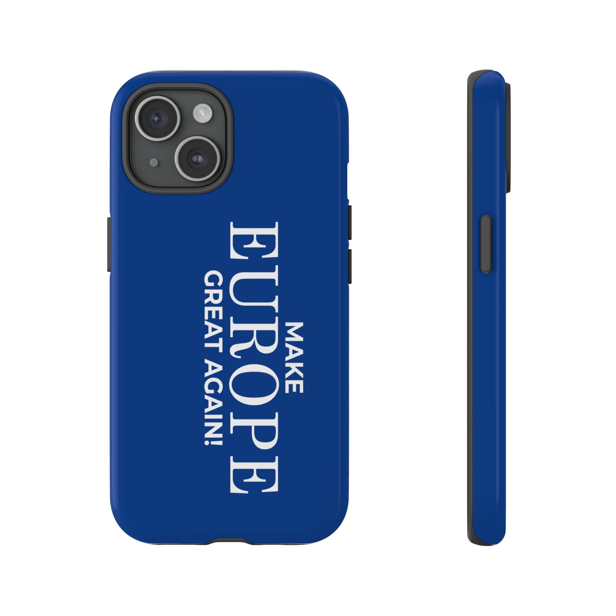 Make Europe Great Again Phone Case - Tough Cases, Custom Phone Cover, Trendy Gadget, Political Statement, European Pride Gift