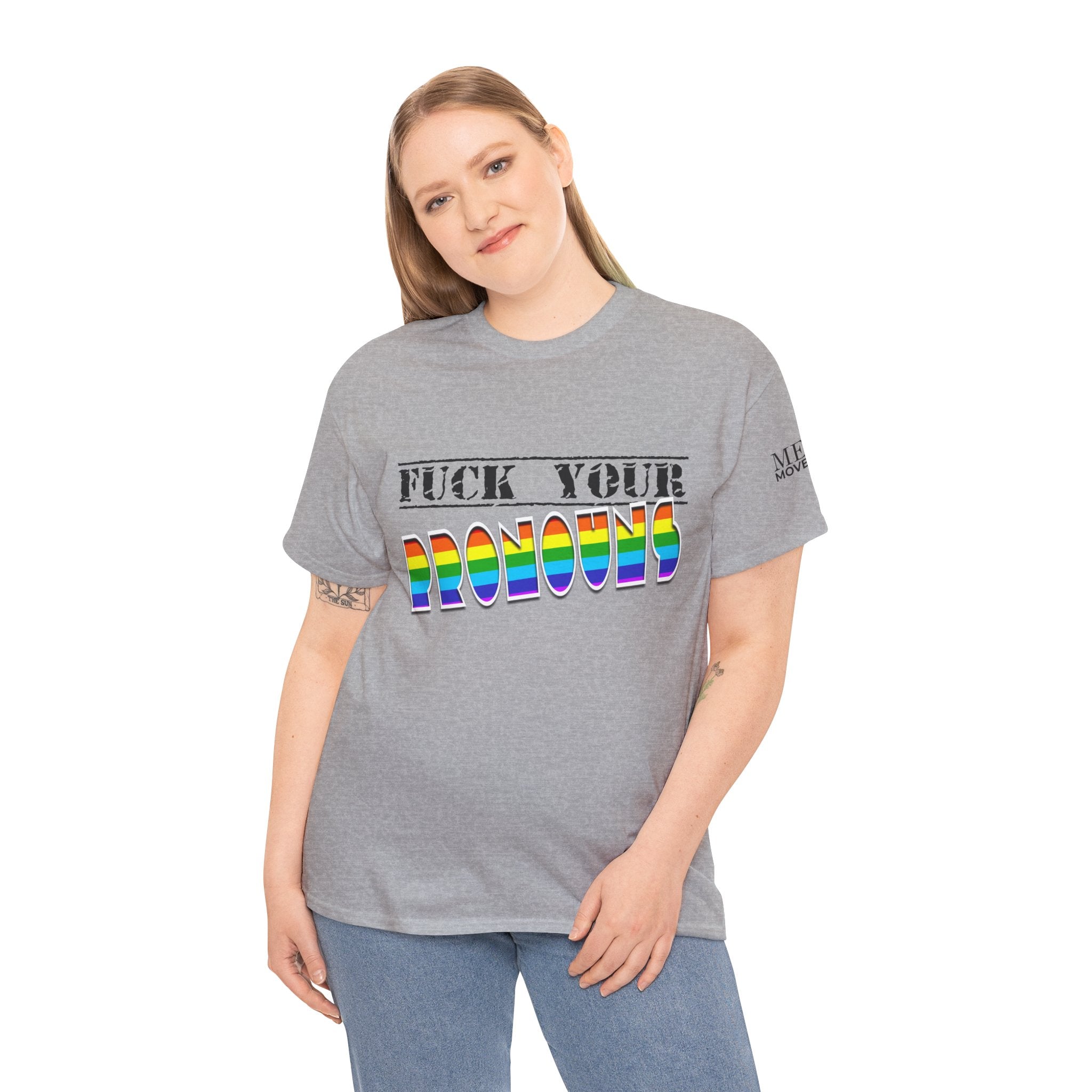 F*ck Your Pronounce Statement Tee, Unisex Heavy Cotton Tee, Advocacy Apparel, Anti Rainbow Pride T-Shirt - Mega Movement