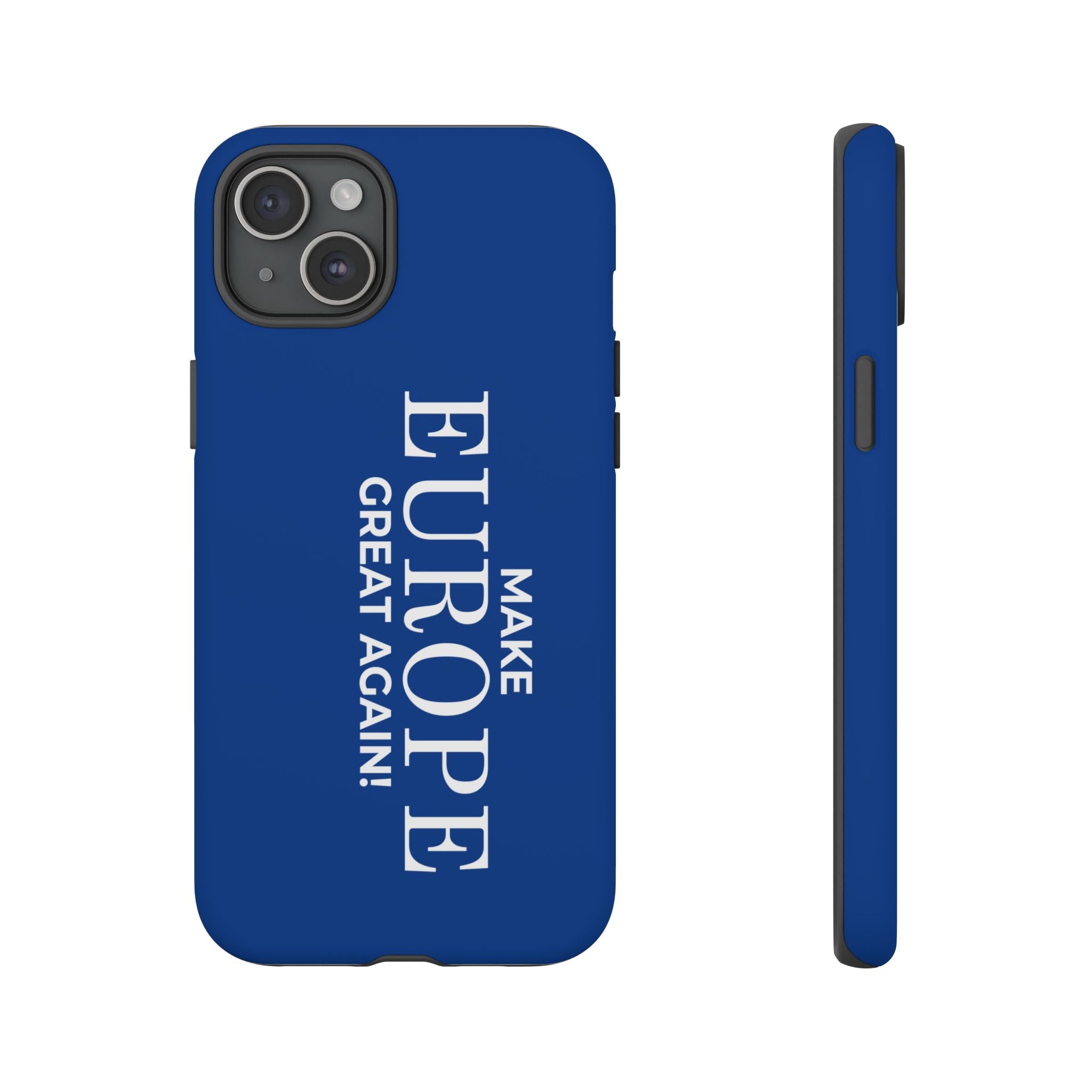 Make Europe Great Again Phone Case - Tough Cases, Custom Phone Cover, Trendy Gadget, Political Statement, European Pride Gift