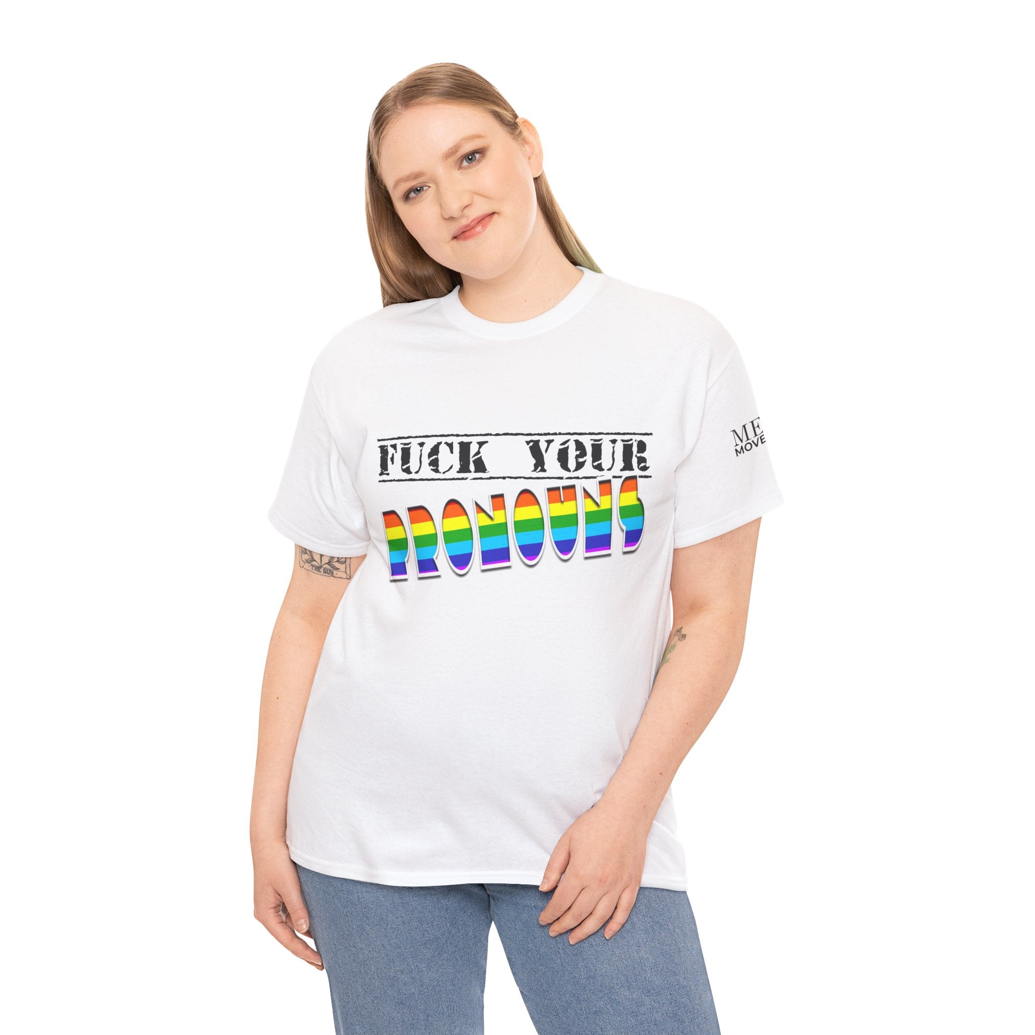 F*ck Your Pronounce Statement Tee, Unisex Heavy Cotton Tee, Advocacy Apparel, Anti Rainbow Pride T-Shirt - Mega Movement
