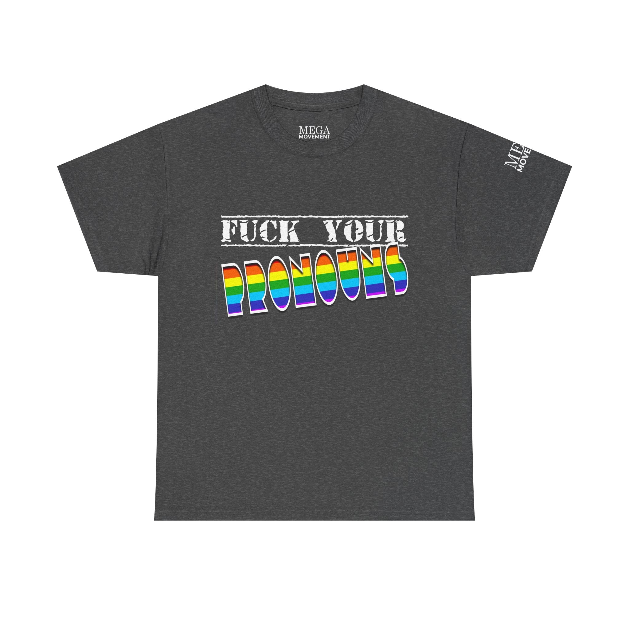 F*ck Your Pronounce Statement T-Shirt, Unisex Cotton Tee, Inclusive Fashion, Fun Gift, Casual Wear - Mega Movement