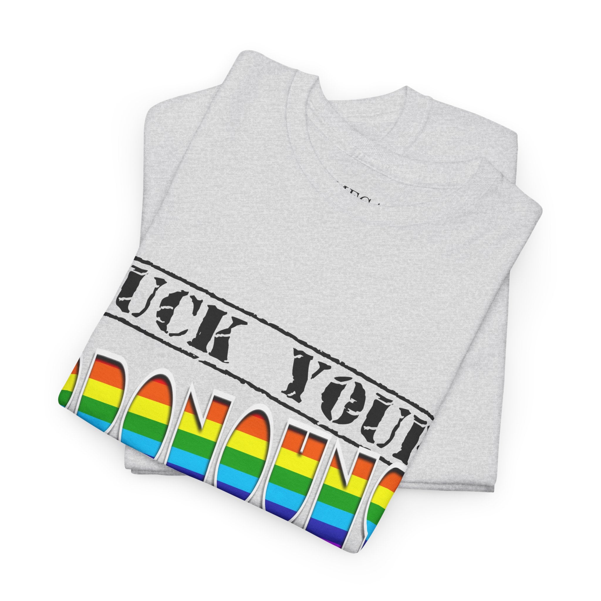 F*ck Your Pronounce Statement Tee, Unisex Heavy Cotton Tee, Advocacy Apparel, Anti Rainbow Pride T-Shirt - Mega Movement