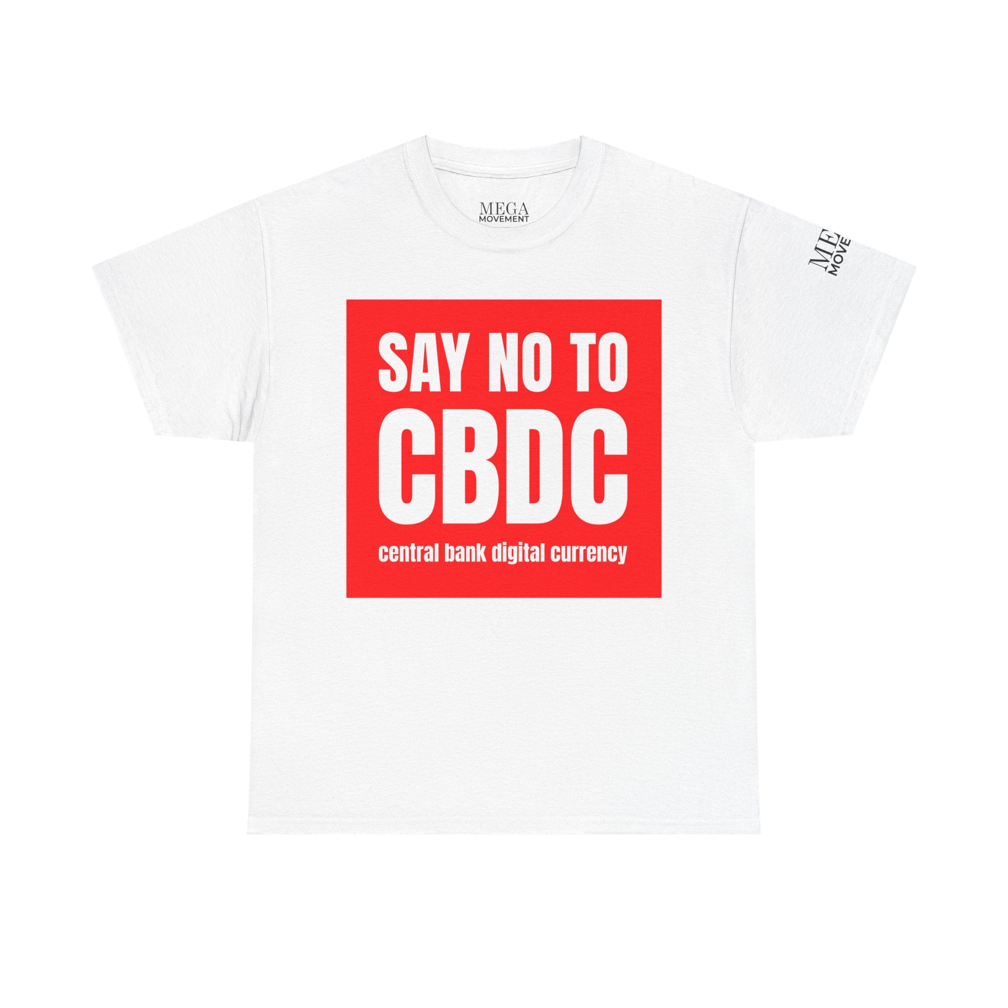 Say No to CBDC Unisex Heavy Cotton Tee | Statement Shirt, Protest Apparel, Gift for Advocates, Casual Wear, Social Commentary Tee - Mega Movement