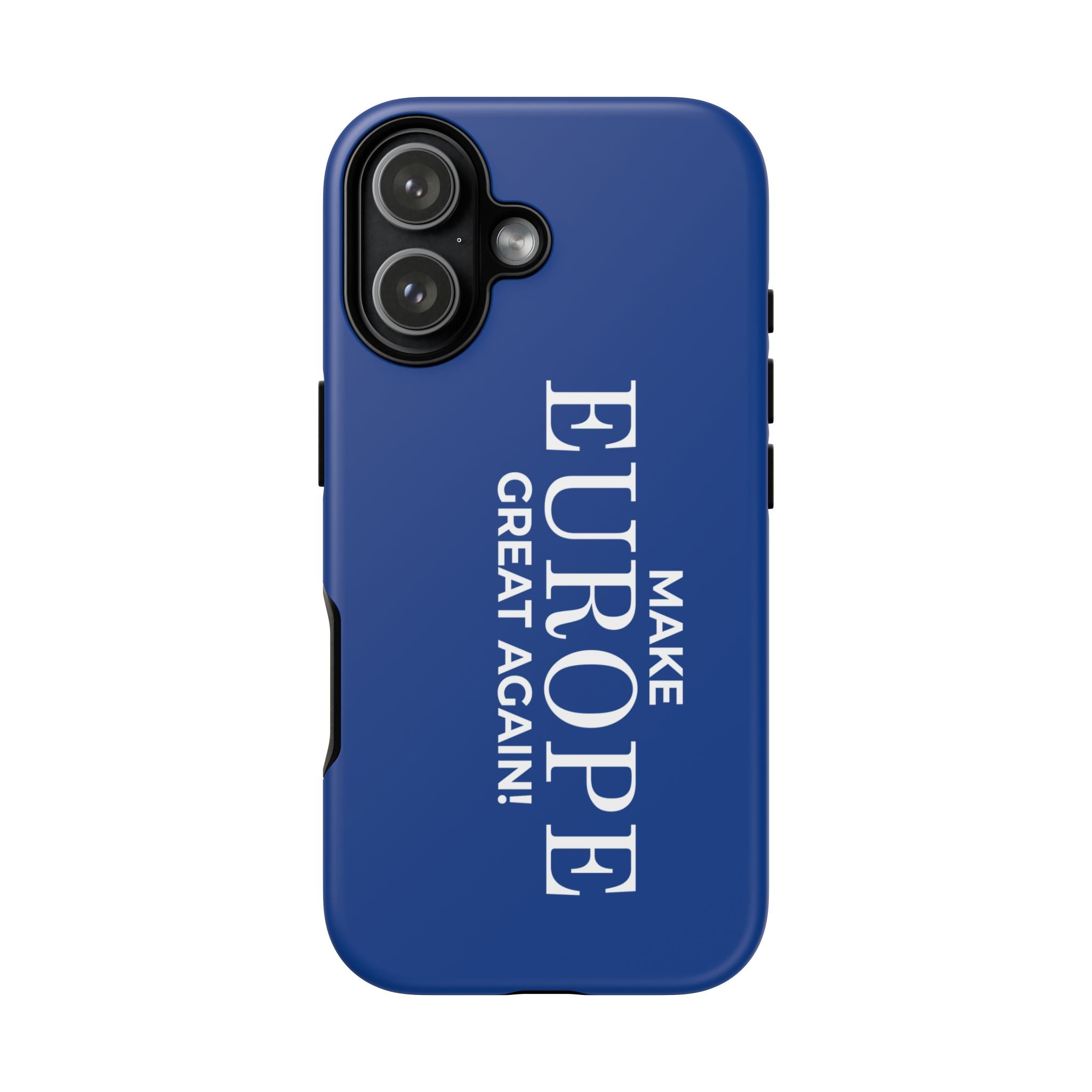 Make Europe Great Again Phone Case - Tough Cases, Custom Phone Cover, Trendy Gadget, Political Statement, European Pride Gift