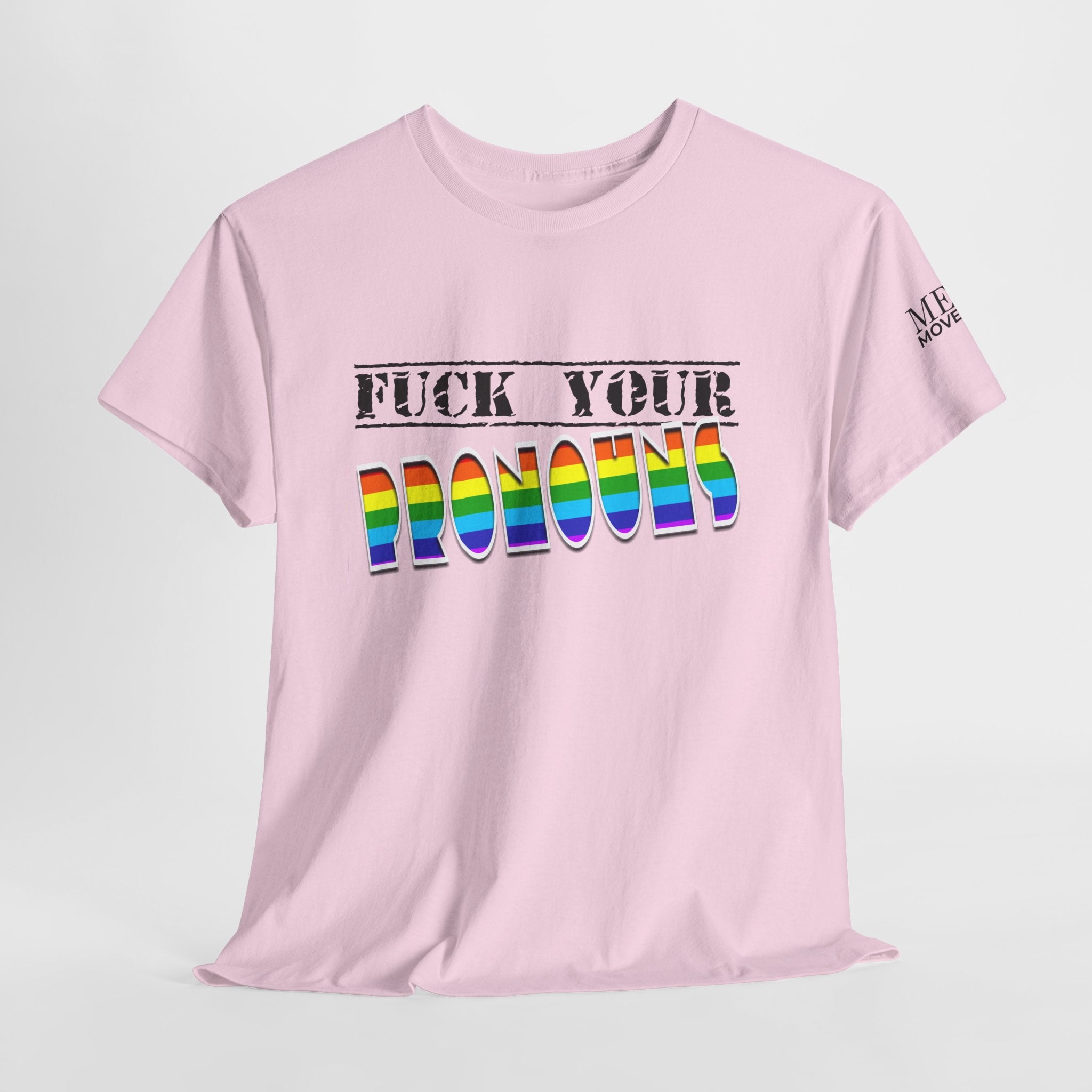 F*ck Your Pronounce Statement Tee, Unisex Heavy Cotton Tee, Advocacy Apparel, Anti Rainbow Pride T-Shirt