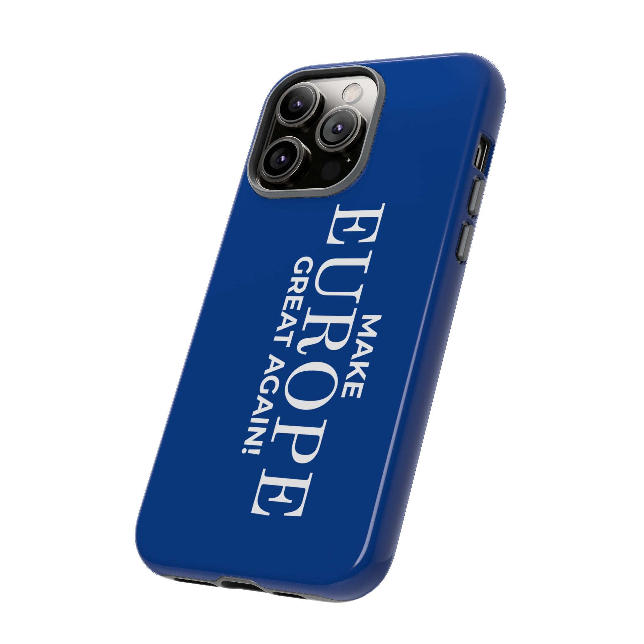Make Europe Great Again Phone Case - Tough Cases, Custom Phone Cover, Trendy Gadget, Political Statement, European Pride Gift