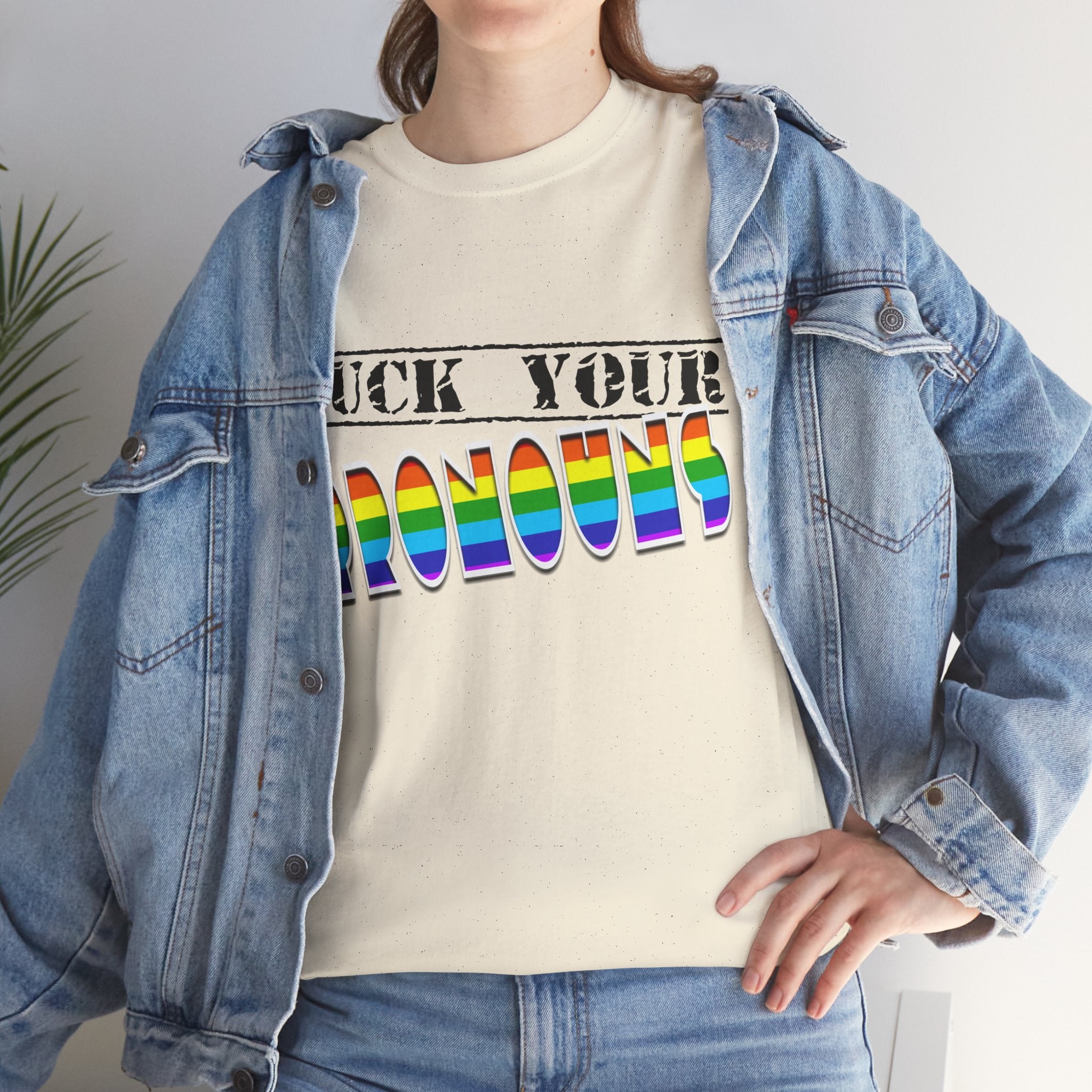 F*ck Your Pronounce Statement Tee, Unisex Heavy Cotton Tee, Advocacy Apparel, Anti Rainbow Pride T-Shirt - Mega Movement