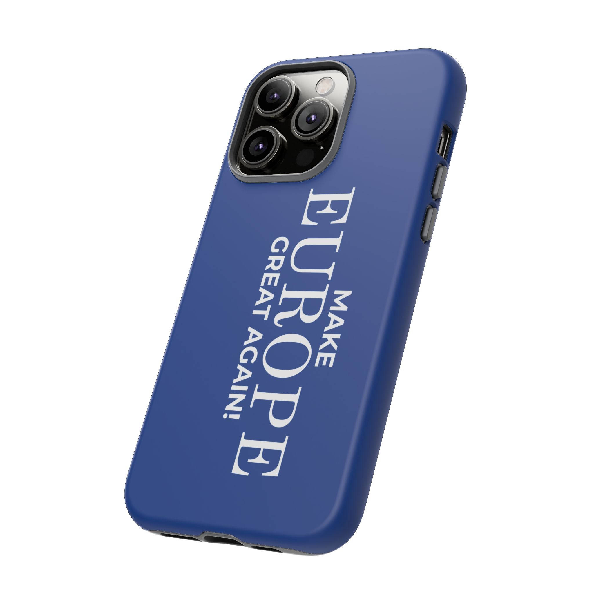 Make Europe Great Again Phone Case - Tough Cases, Custom Phone Cover, Trendy Gadget, Political Statement, European Pride Gift