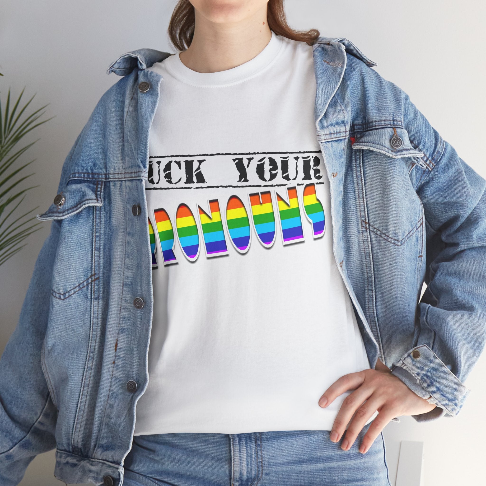 F*ck Your Pronounce Statement Tee, Unisex Heavy Cotton Tee, Advocacy Apparel, Anti Rainbow Pride T-Shirt - Mega Movement