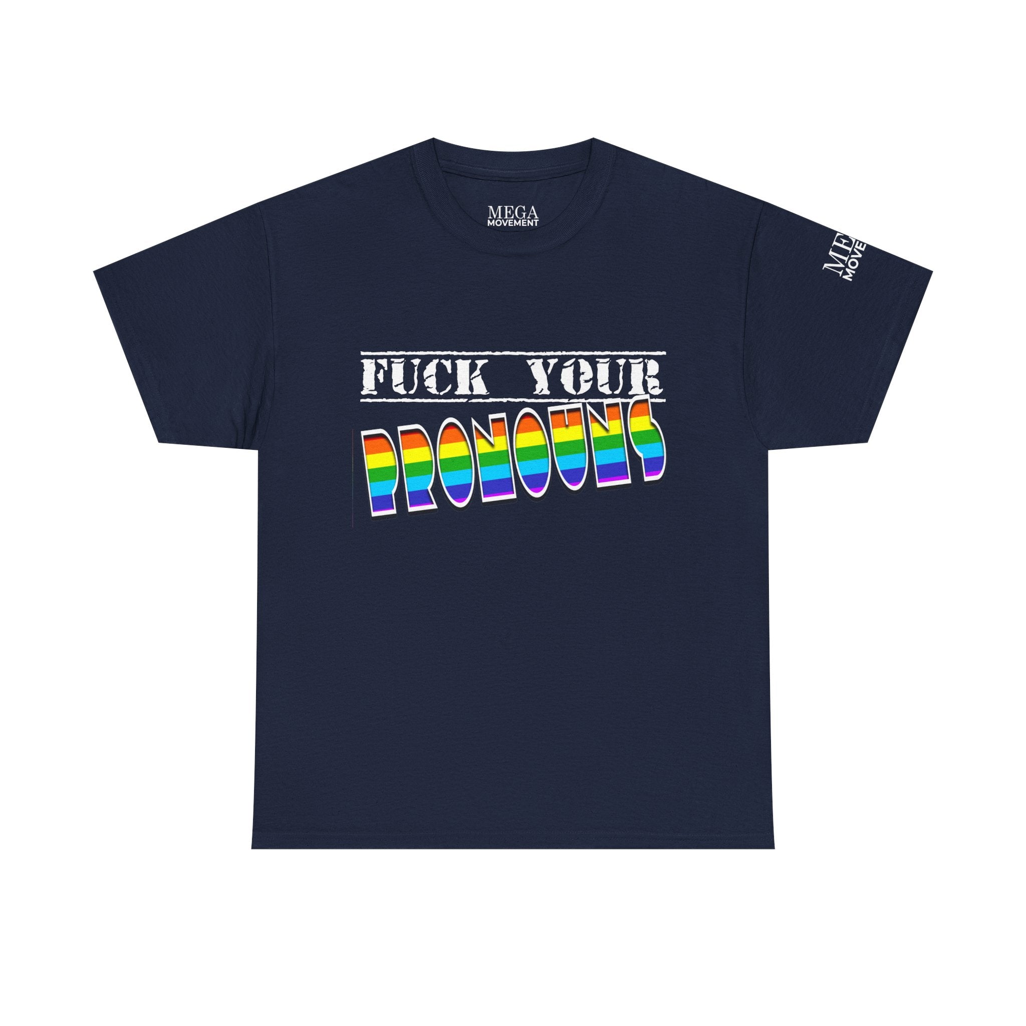F*ck Your Pronounce Statement T-Shirt, Unisex Cotton Tee, Inclusive Fashion, Fun Gift, Casual Wear - Mega Movement