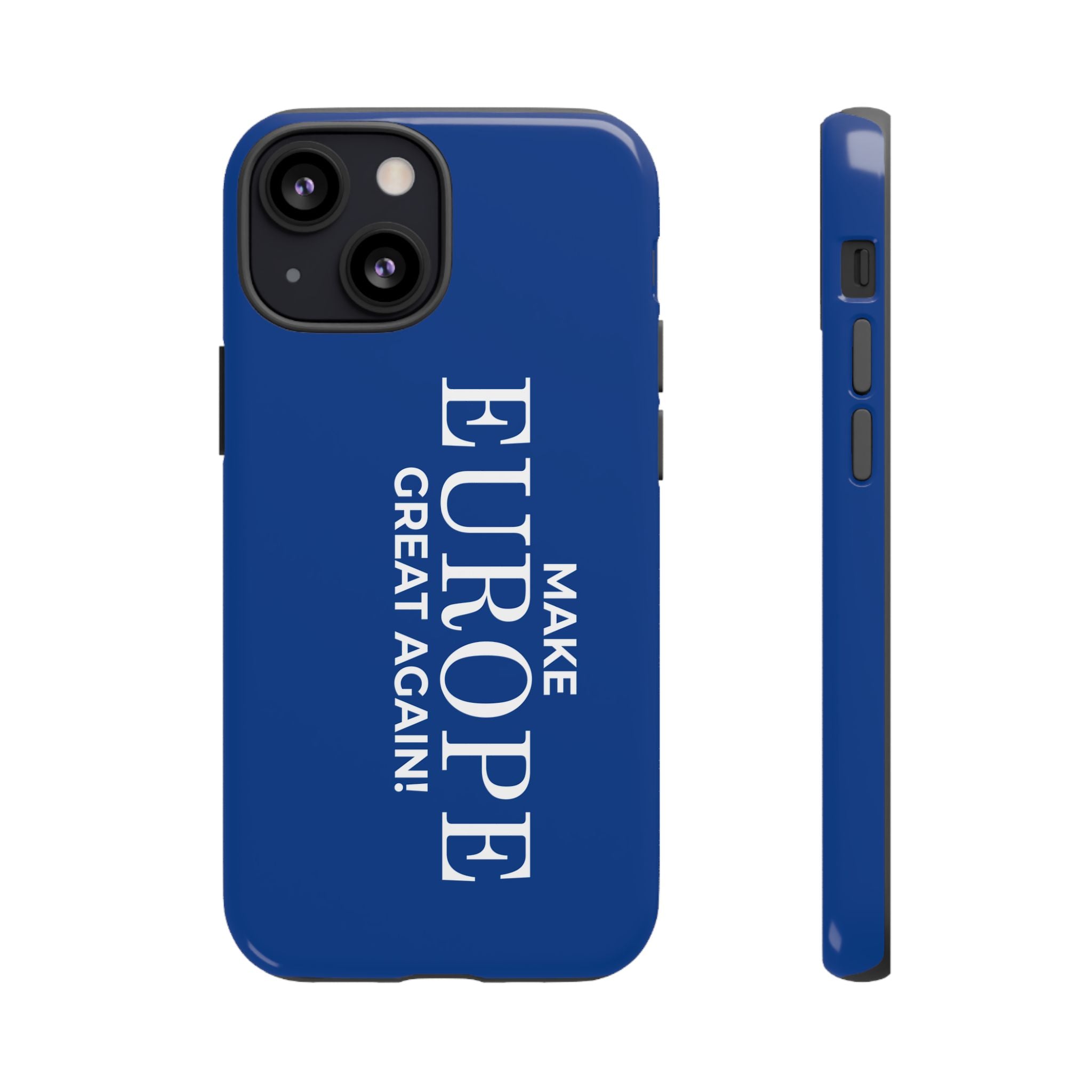 Make Europe Great Again Phone Case - Tough Cases, Custom Phone Cover, Trendy Gadget, Political Statement, European Pride Gift - Mega Movement