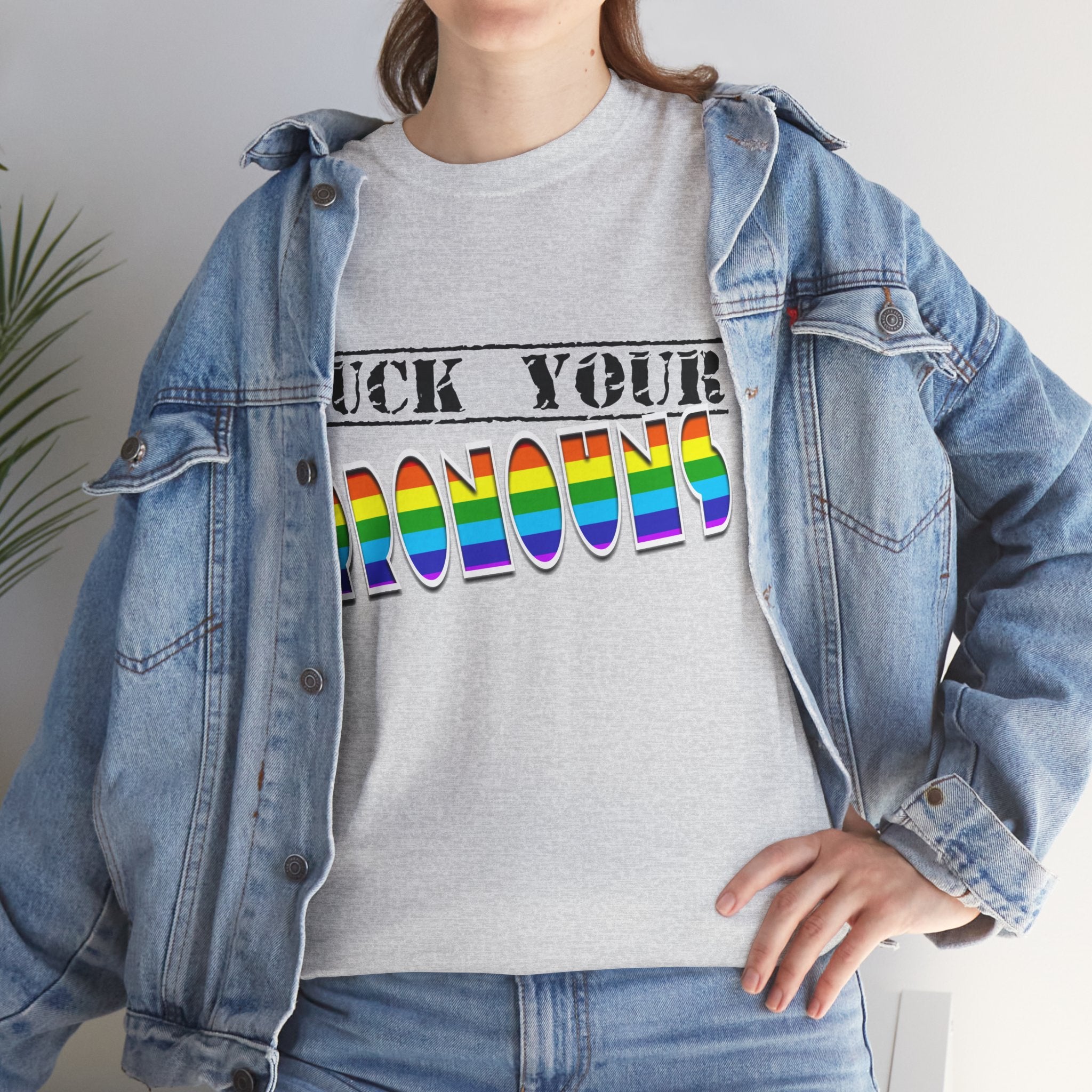 F*ck Your Pronounce Statement Tee, Unisex Heavy Cotton Tee, Advocacy Apparel, Anti Rainbow Pride T-Shirt - Mega Movement
