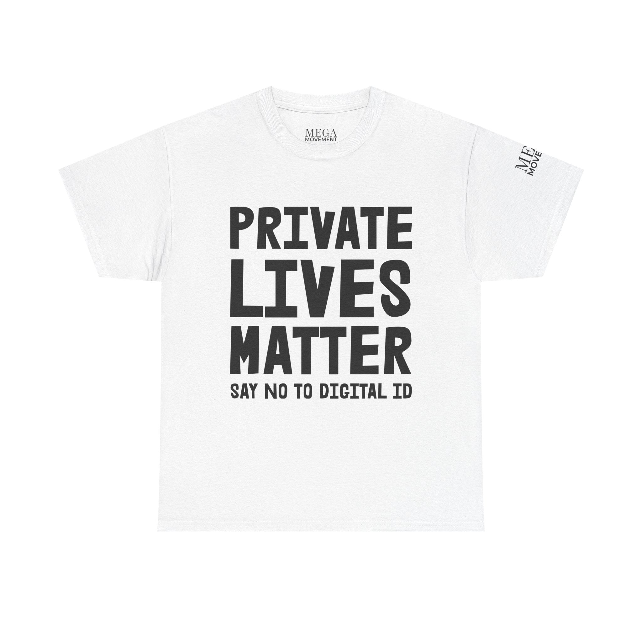 Private Lives Matter Anti-Digital ID Statement Shirt - Mega Movement