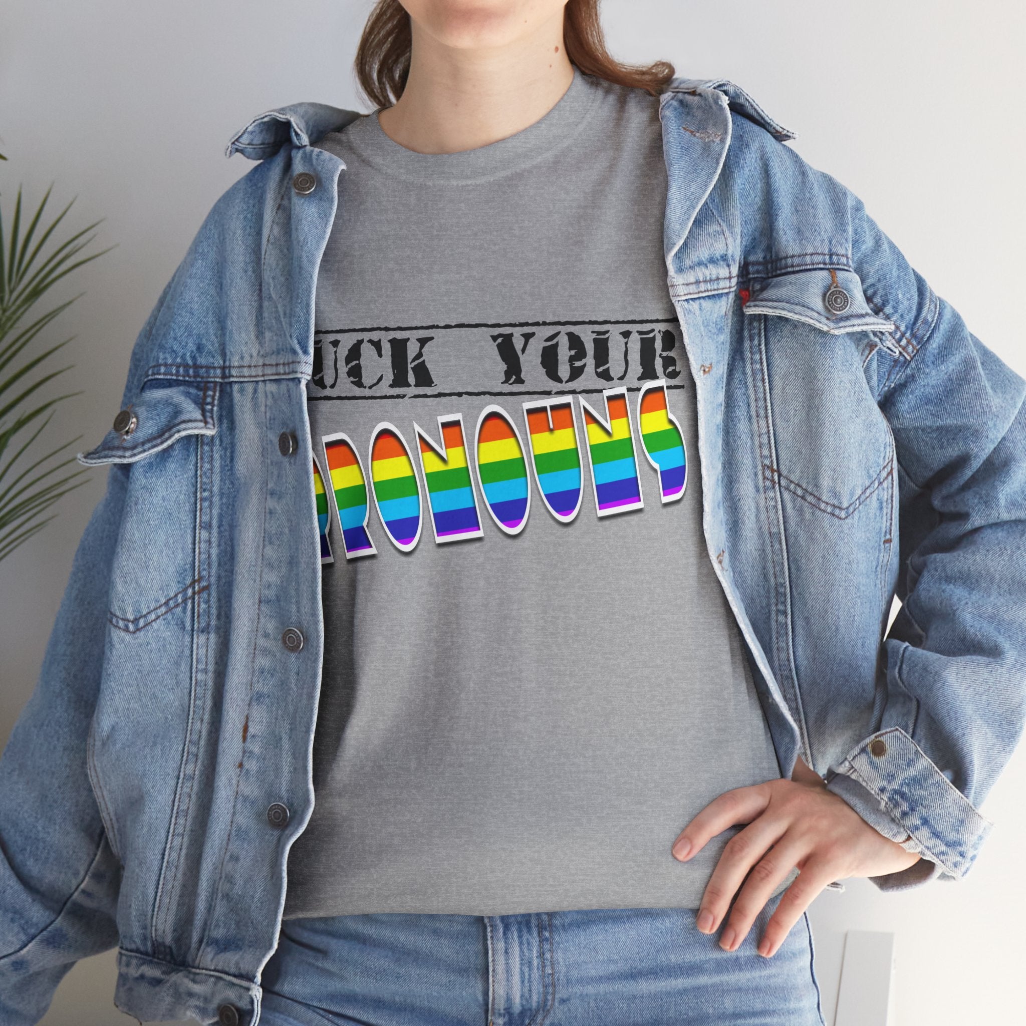 F*ck Your Pronounce Statement Tee, Unisex Heavy Cotton Tee, Advocacy Apparel, Anti Rainbow Pride T-Shirt - Mega Movement