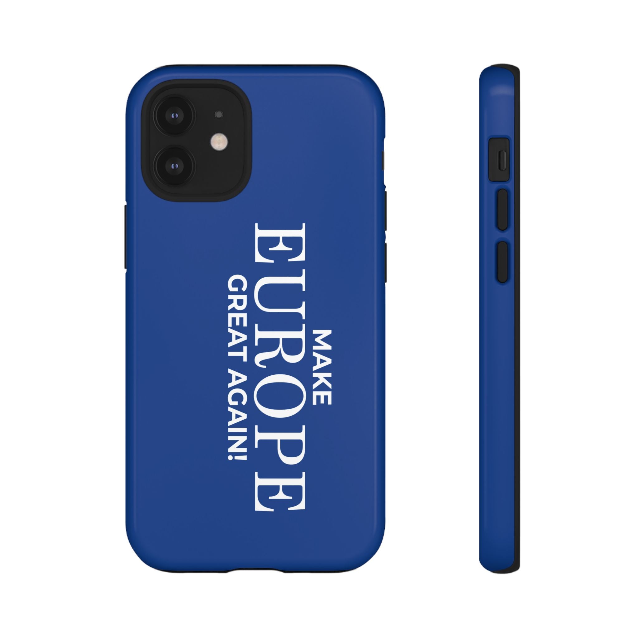 Make Europe Great Again Phone Case - Tough Cases, Custom Phone Cover, Trendy Gadget, Political Statement, European Pride Gift - Mega Movement