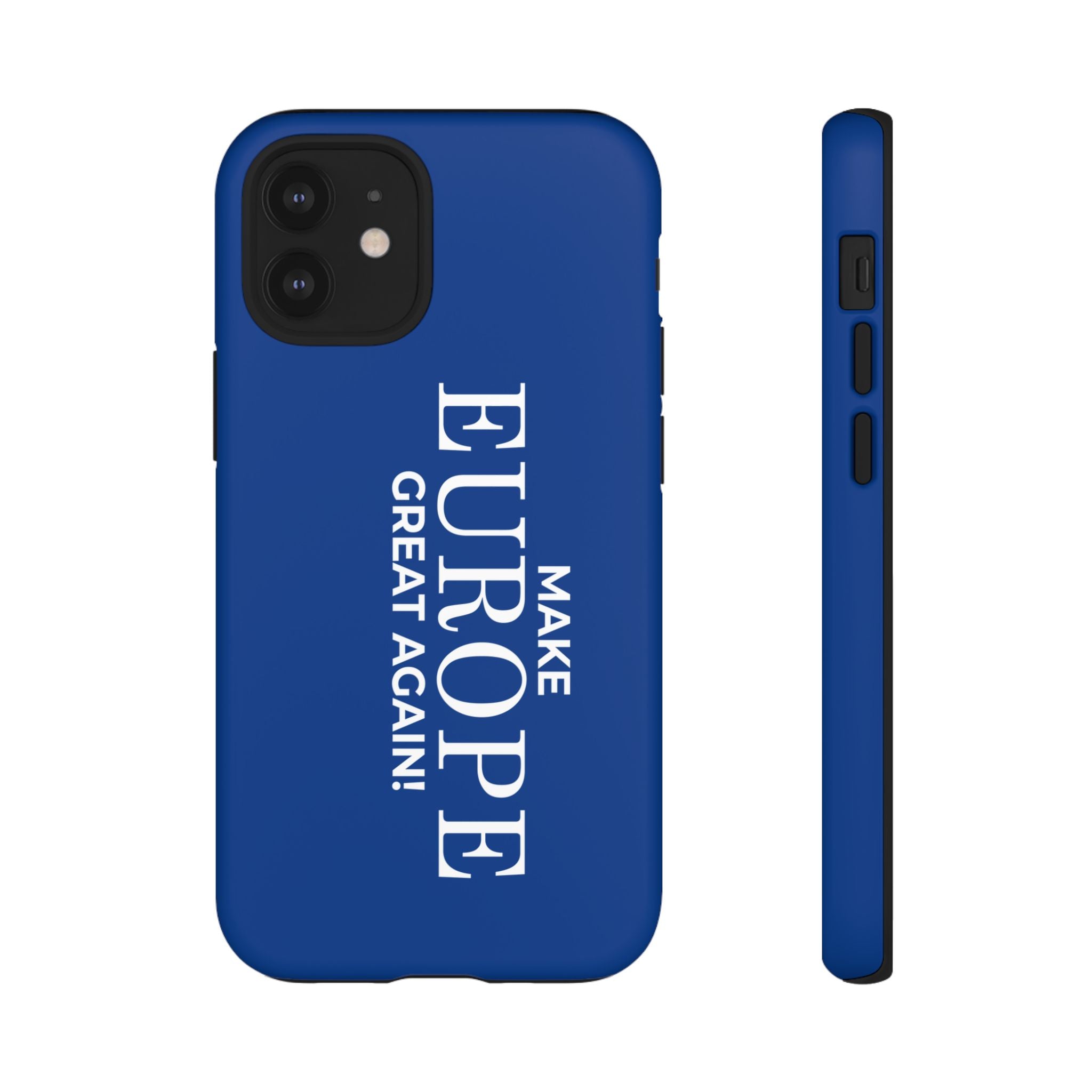 Make Europe Great Again Phone Case - Tough Cases, Custom Phone Cover, Trendy Gadget, Political Statement, European Pride Gift - Mega Movement