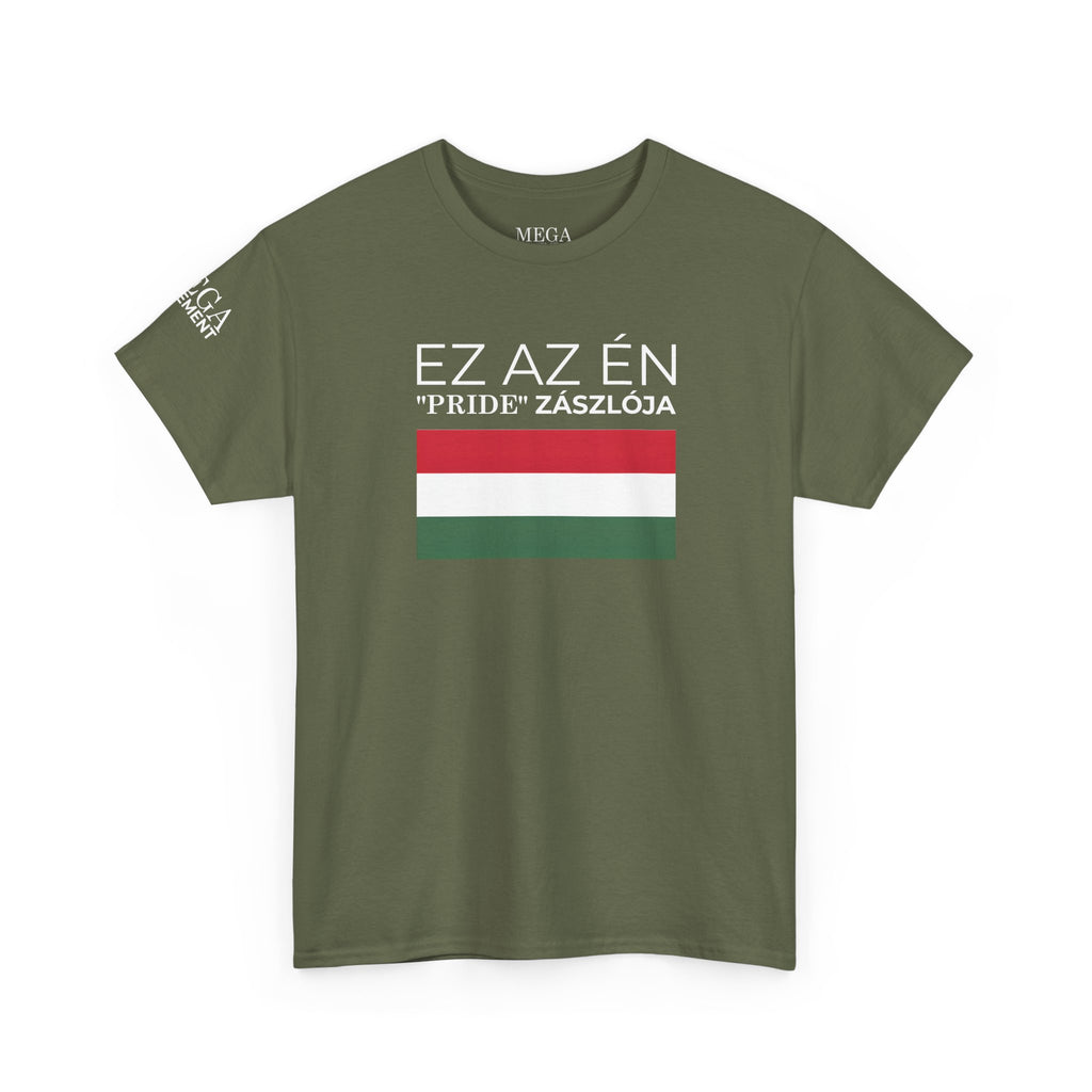 Hungarian Flag Tee ( Small Print ) — "Ez az én 'Pride' zászlója" Graphic T-Shirt