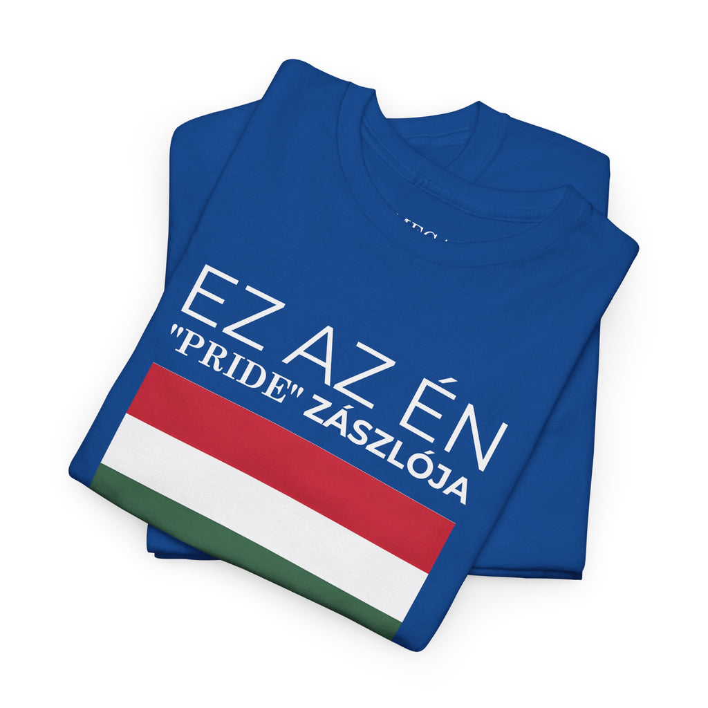 Hungarian Flag Tee ( Small Print ) — "Ez az én 'Pride' zászlója" Graphic T-Shirt