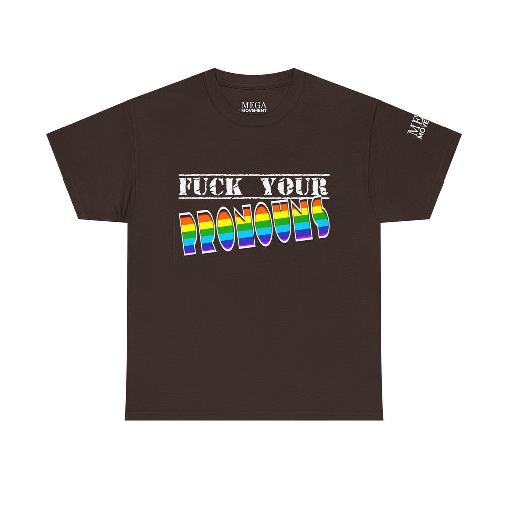 F*ck Your Pronounce Statement T-Shirt, Unisex Cotton Tee, Inclusive Fashion, Fun Gift, Casual Wear - Mega Movement