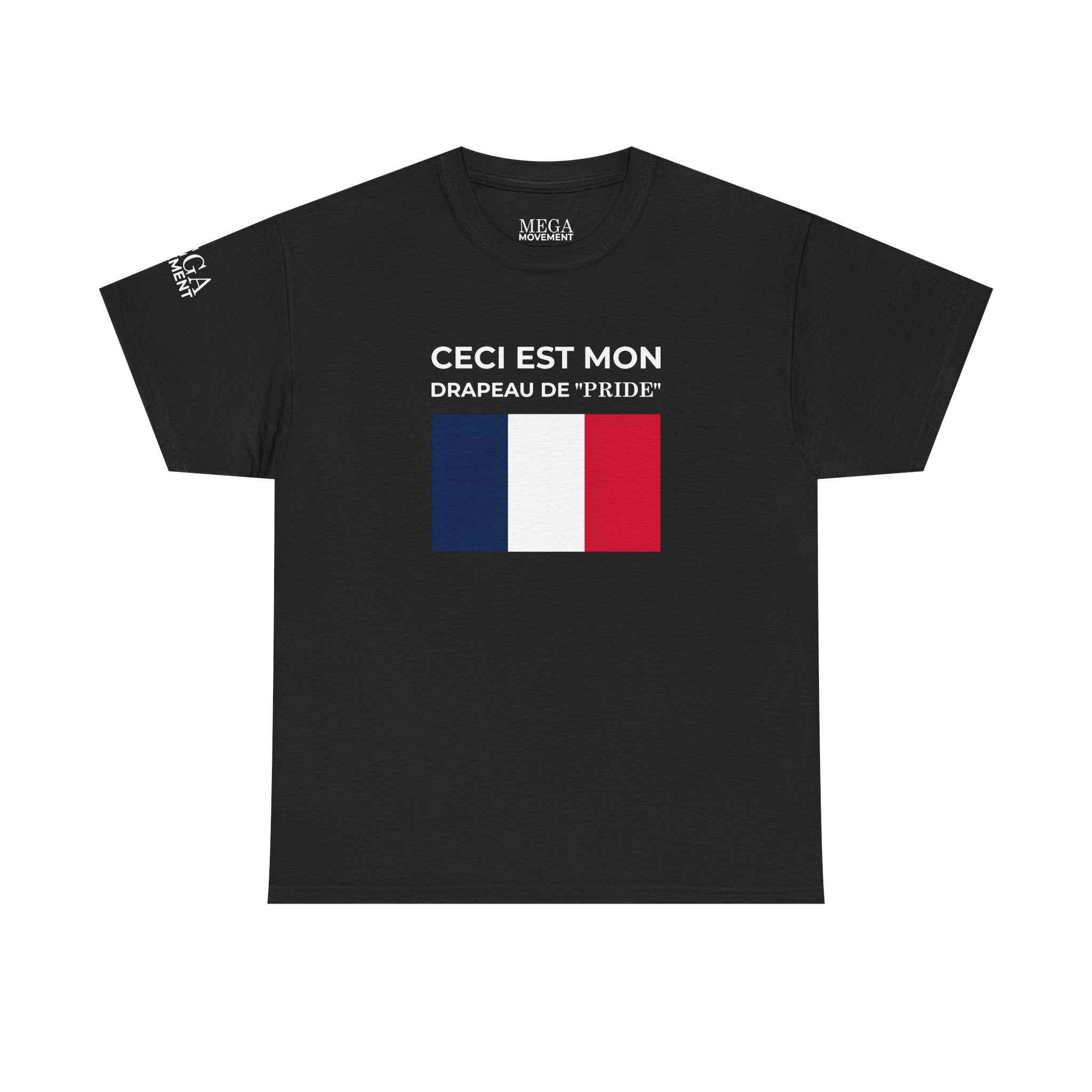 French Flag Tee ( Smal Print ) — "Ceci est mon drapeau de 'Pride'" Cotton T-Shirt