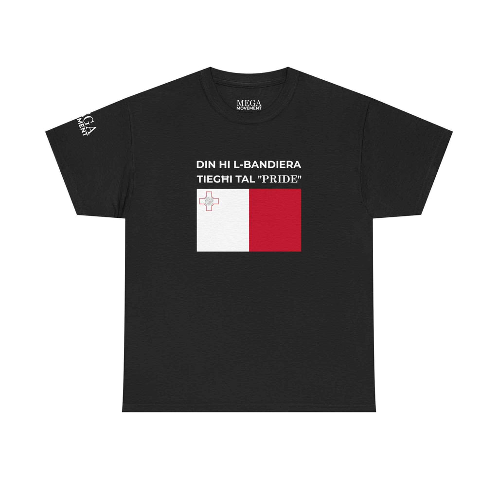 Malta Flag "Din Hi l-Bandiera Tieghi Tal 'Pride'" T-Shirt ( Small Print )