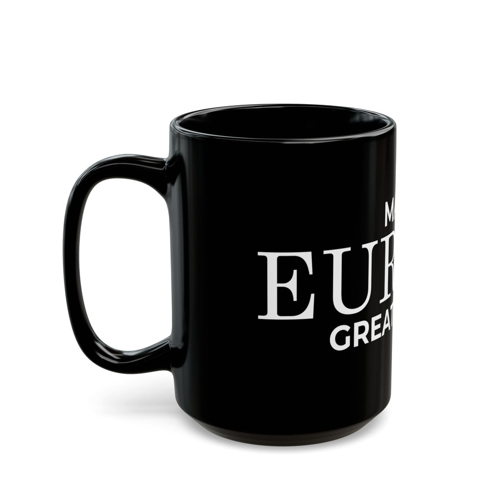 Black Mug: Make Europe Great Again! - Bold Coffee Cup for Activists, Trendy Drinkware for Home & Office, Gift for Nationalists, [...] - Mega Movement