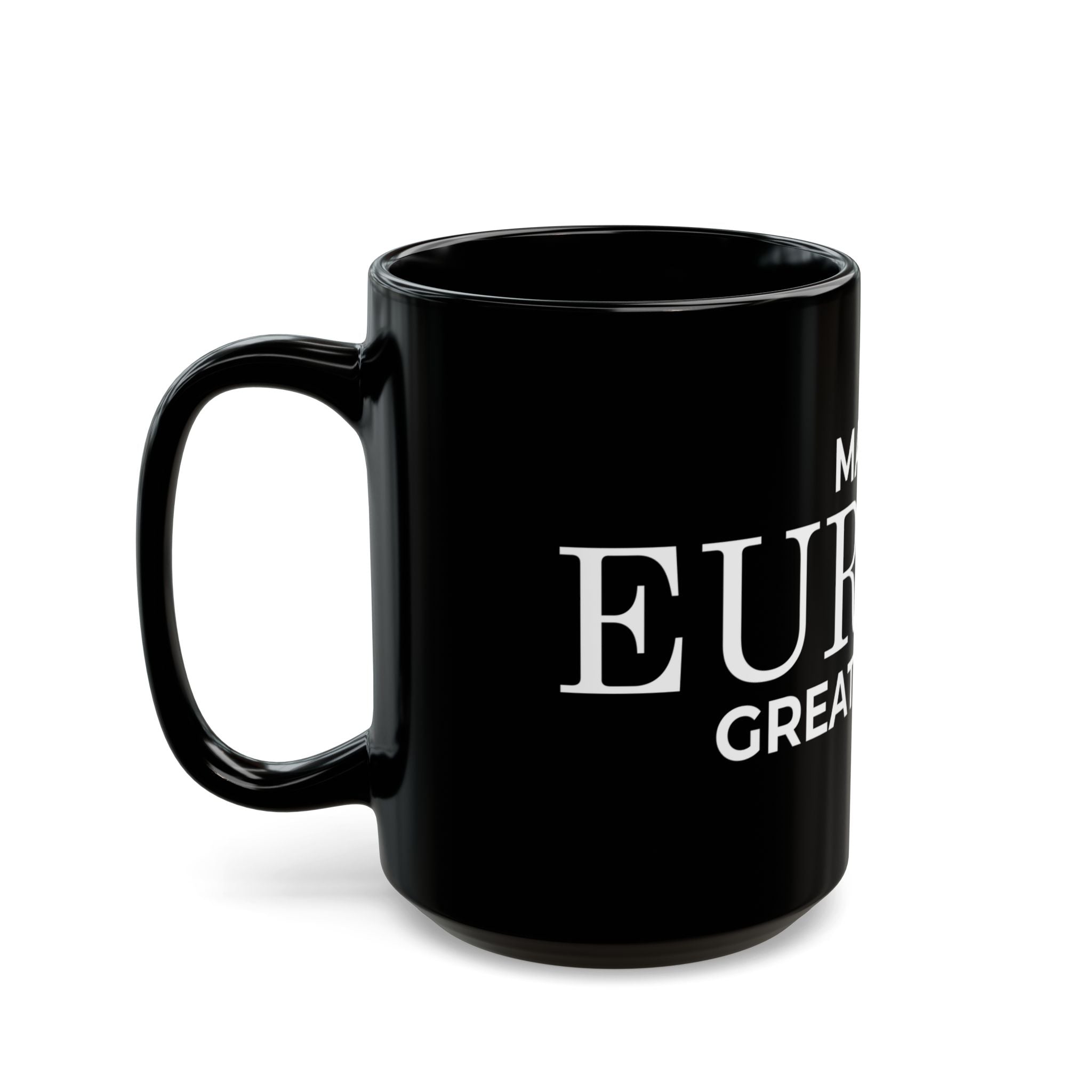 Black Mug: Make Europe Great Again! - Bold Coffee Cup for Activists, Trendy Drinkware for Home & Office, Gift for Nationalists, [...] - Mega Movement