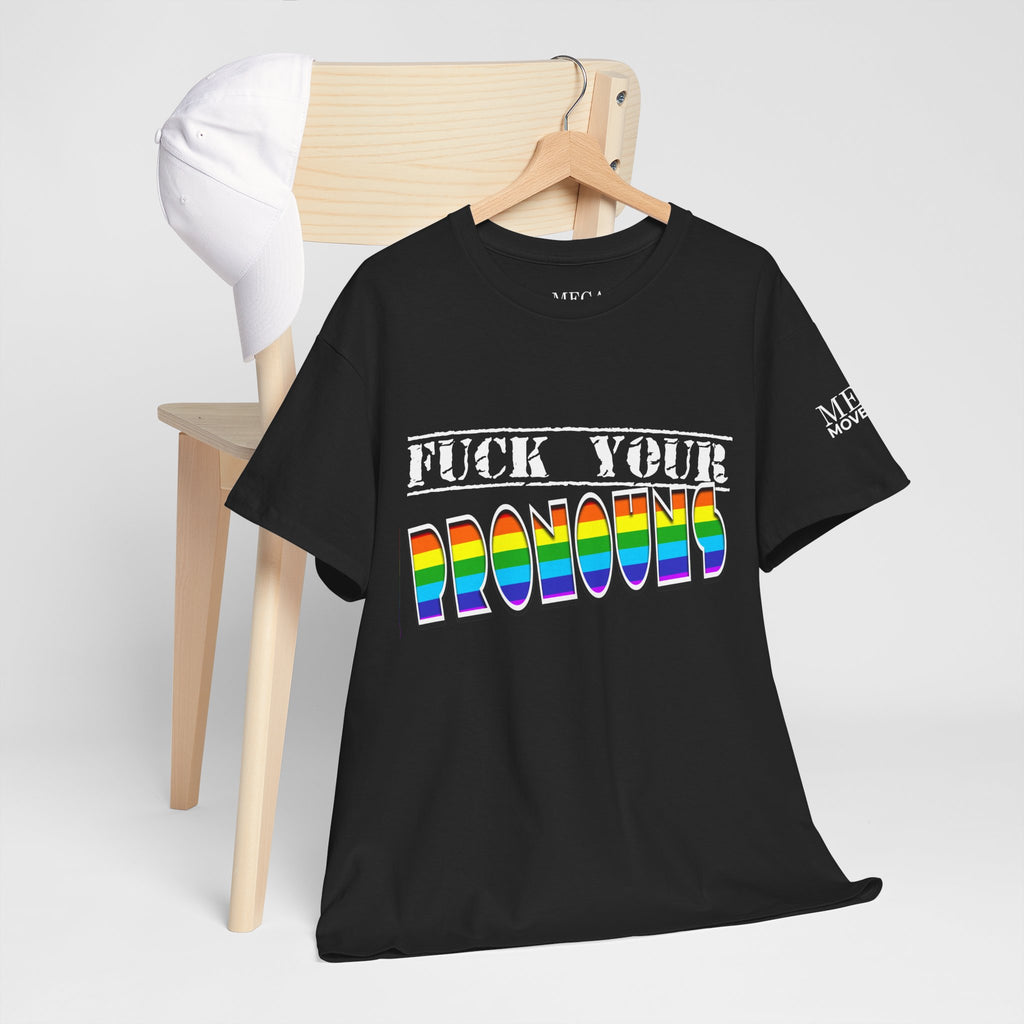 F*ck Your Pronounce Statement T-Shirt, Unisex Cotton Tee, Inclusive Fashion, Fun Gift, Casual Wear - Mega Movement