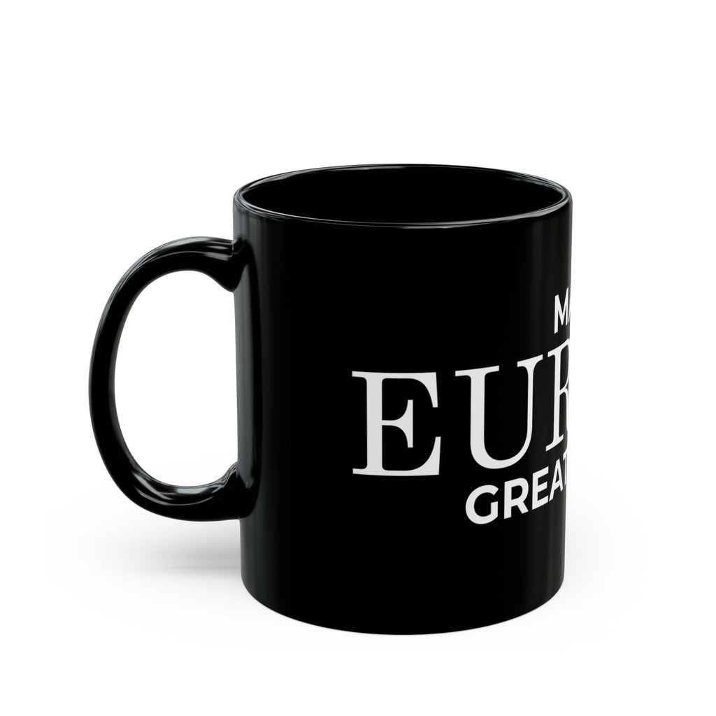 Black Mug: Make Europe Great Again! - Bold Coffee Cup for Activists, Trendy Drinkware for Home & Office, Gift for Nationalists, [...] - Mega Movement
