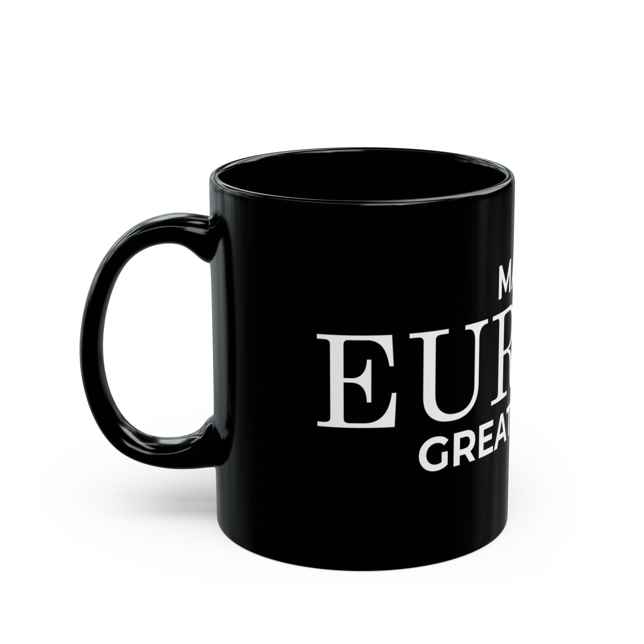 Black Mug: Make Europe Great Again! - Bold Coffee Cup for Activists, Trendy Drinkware for Home & Office, Gift for Nationalists, [...] - Mega Movement