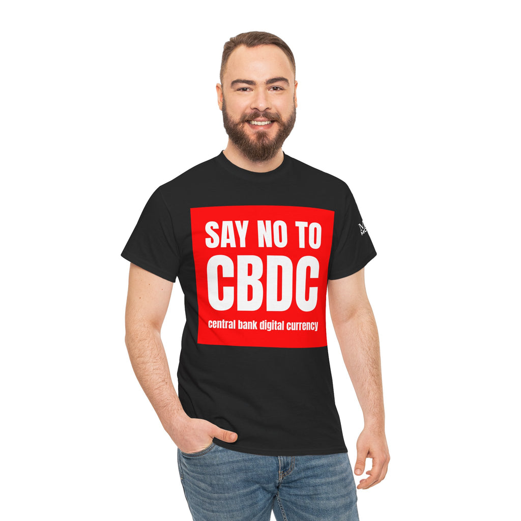 Say No to CBDC Unisex Heavy Cotton Tee | Statement Shirt, Protest Apparel, Gift for Advocates, Casual Wear, Social Commentary Tee - Mega Movement
