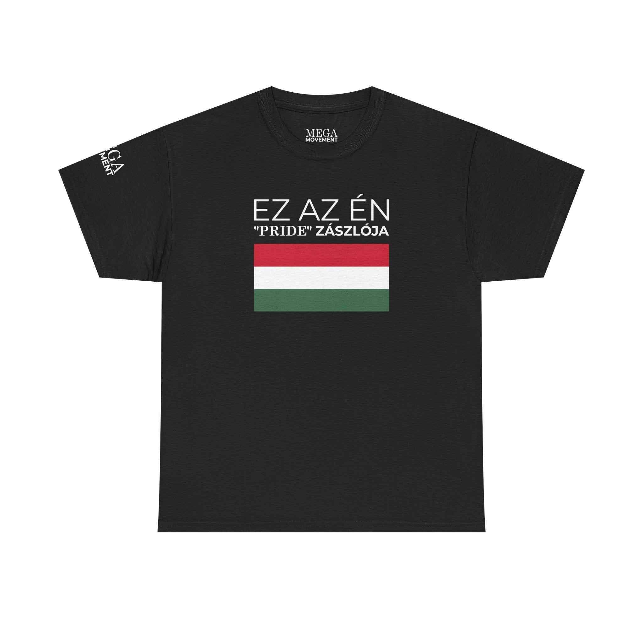 Hungarian Flag Tee ( Small Print ) — "Ez az én 'Pride' zászlója" Graphic T-Shirt