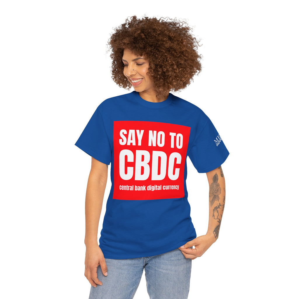 Say No to CBDC Unisex Heavy Cotton Tee | Statement Shirt, Protest Apparel, Gift for Advocates, Casual Wear, Social Commentary Tee - Mega Movement