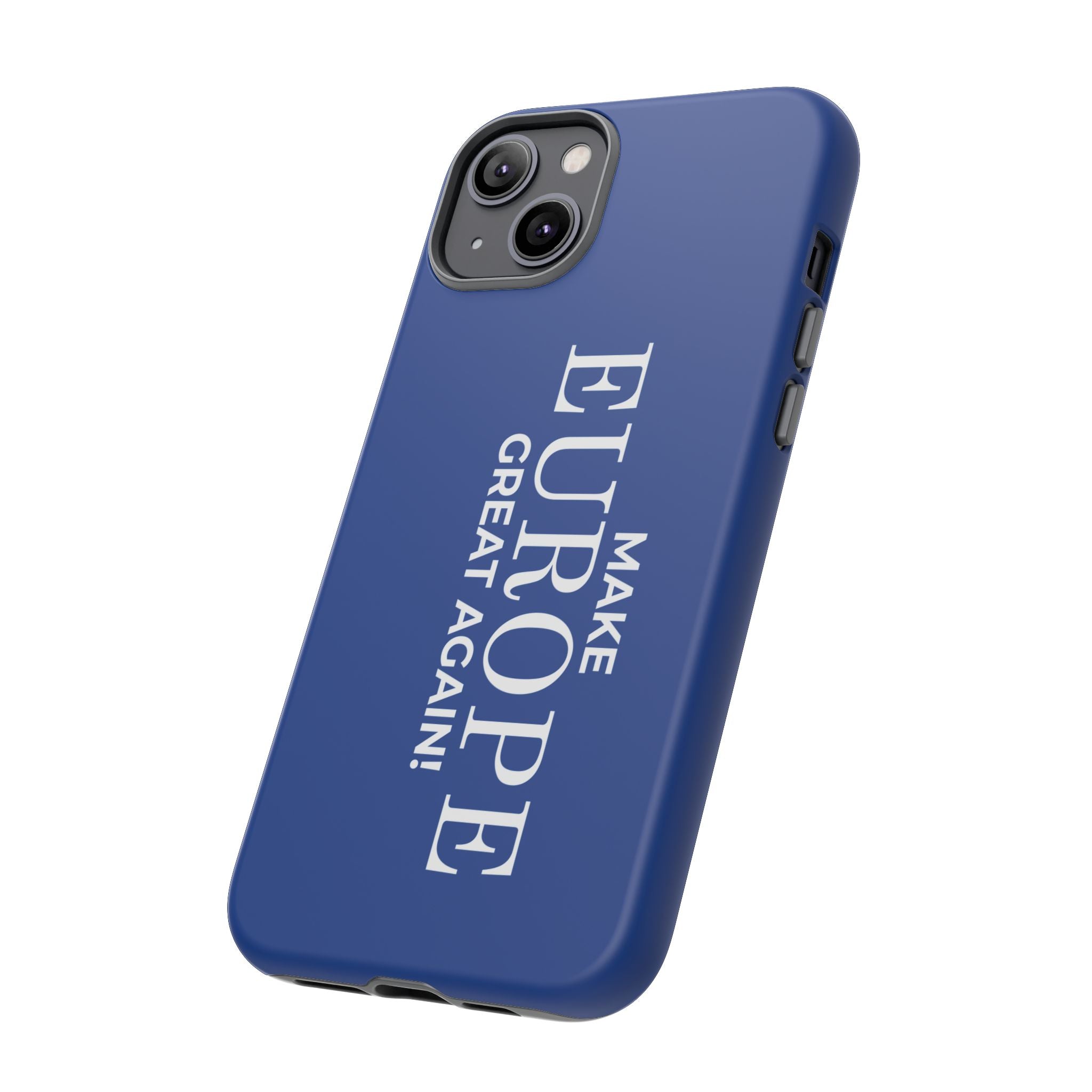 Make Europe Great Again Phone Case - Tough Cases, Custom Phone Cover, Trendy Gadget, Political Statement, European Pride Gift