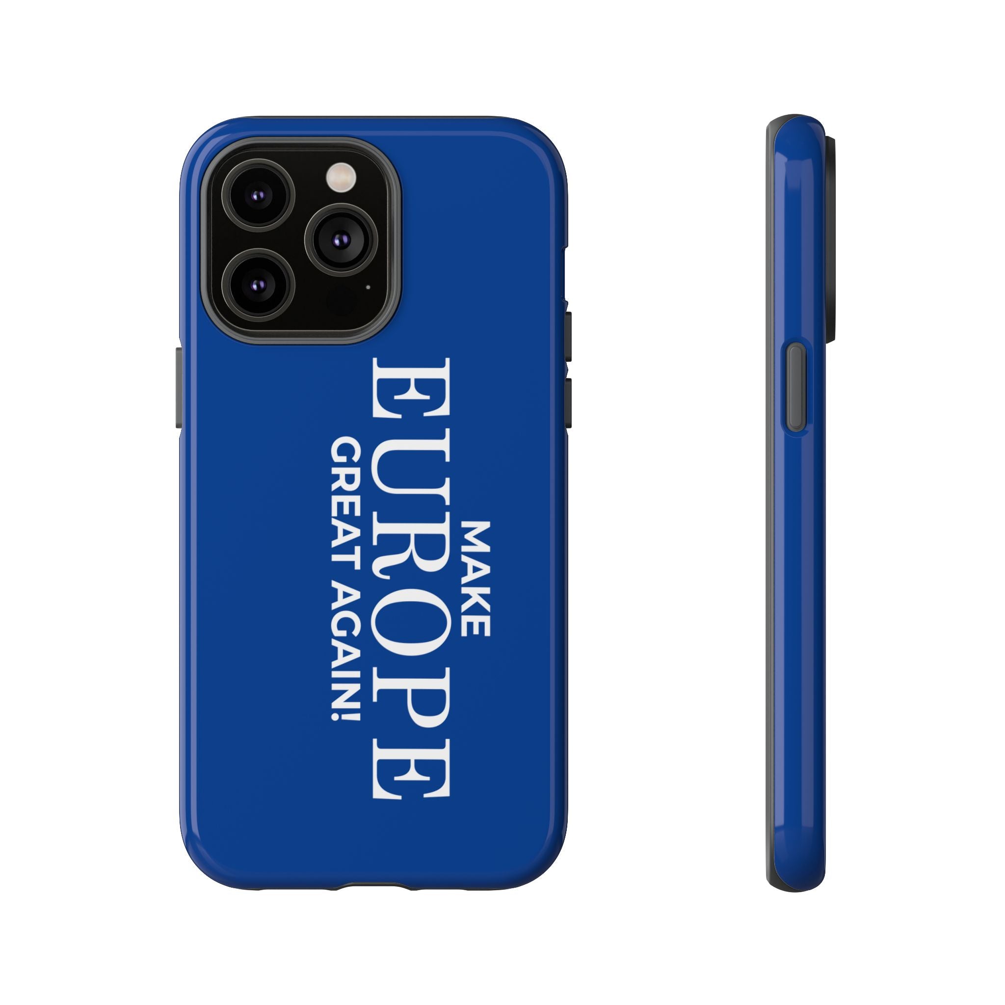 Make Europe Great Again Phone Case - Tough Cases, Custom Phone Cover, Trendy Gadget, Political Statement, European Pride Gift