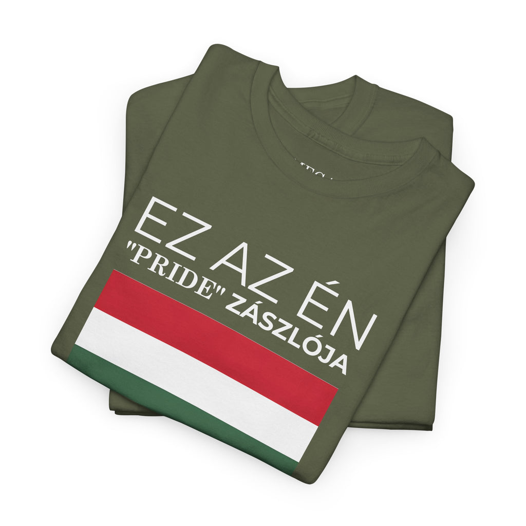 Hungarian Flag Tee ( Small Print ) — "Ez az én 'Pride' zászlója" Graphic T-Shirt