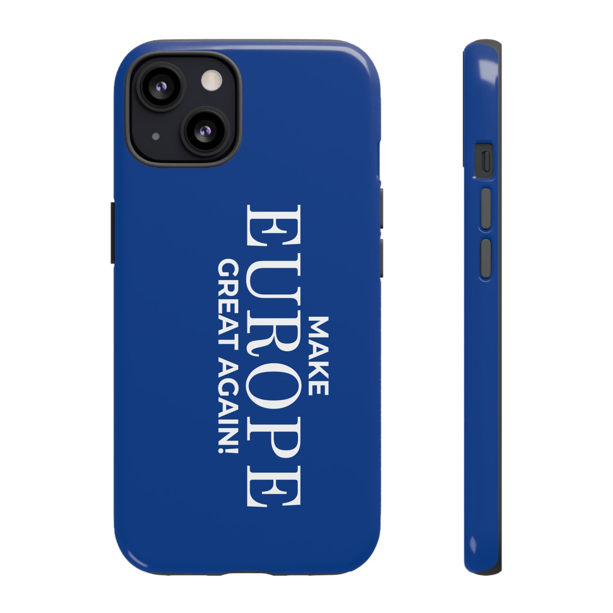 Make Europe Great Again Phone Case - Tough Cases, Custom Phone Cover, Trendy Gadget, Political Statement, European Pride Gift - Mega Movement