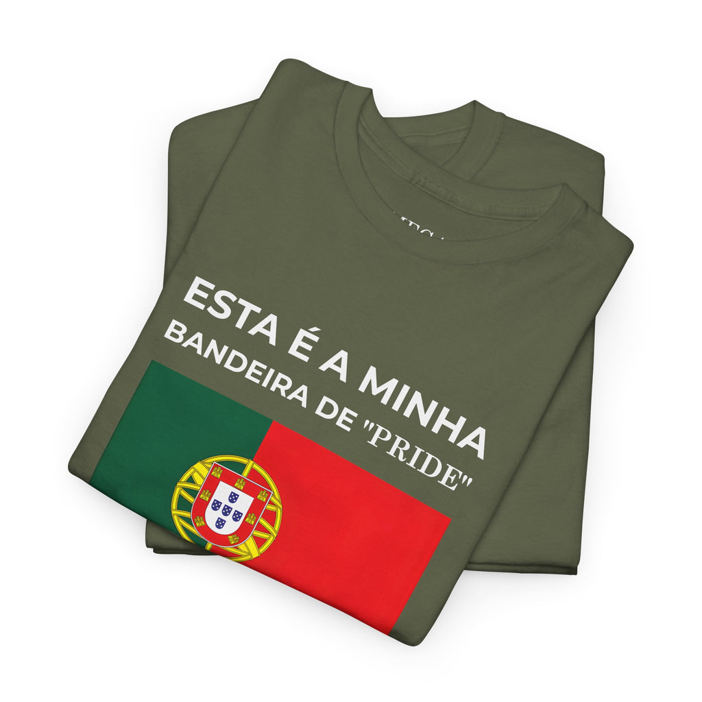 Portugal Pride Flag T‑Shirt — "Esta é a minha bandeira de 'pride'"
