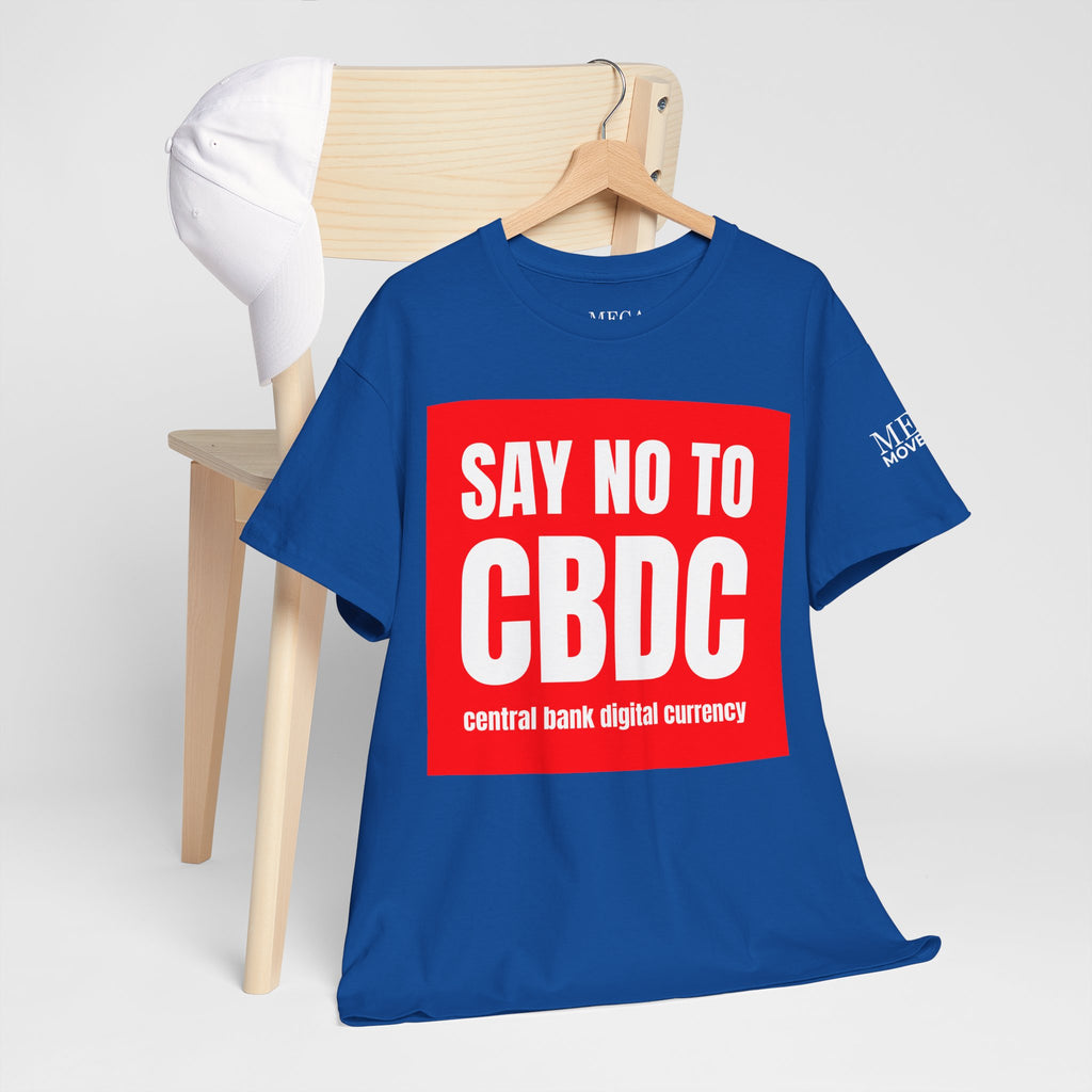 Say No to CBDC Unisex Heavy Cotton Tee | Statement Shirt, Protest Apparel, Gift for Advocates, Casual Wear, Social Commentary Tee - Mega Movement