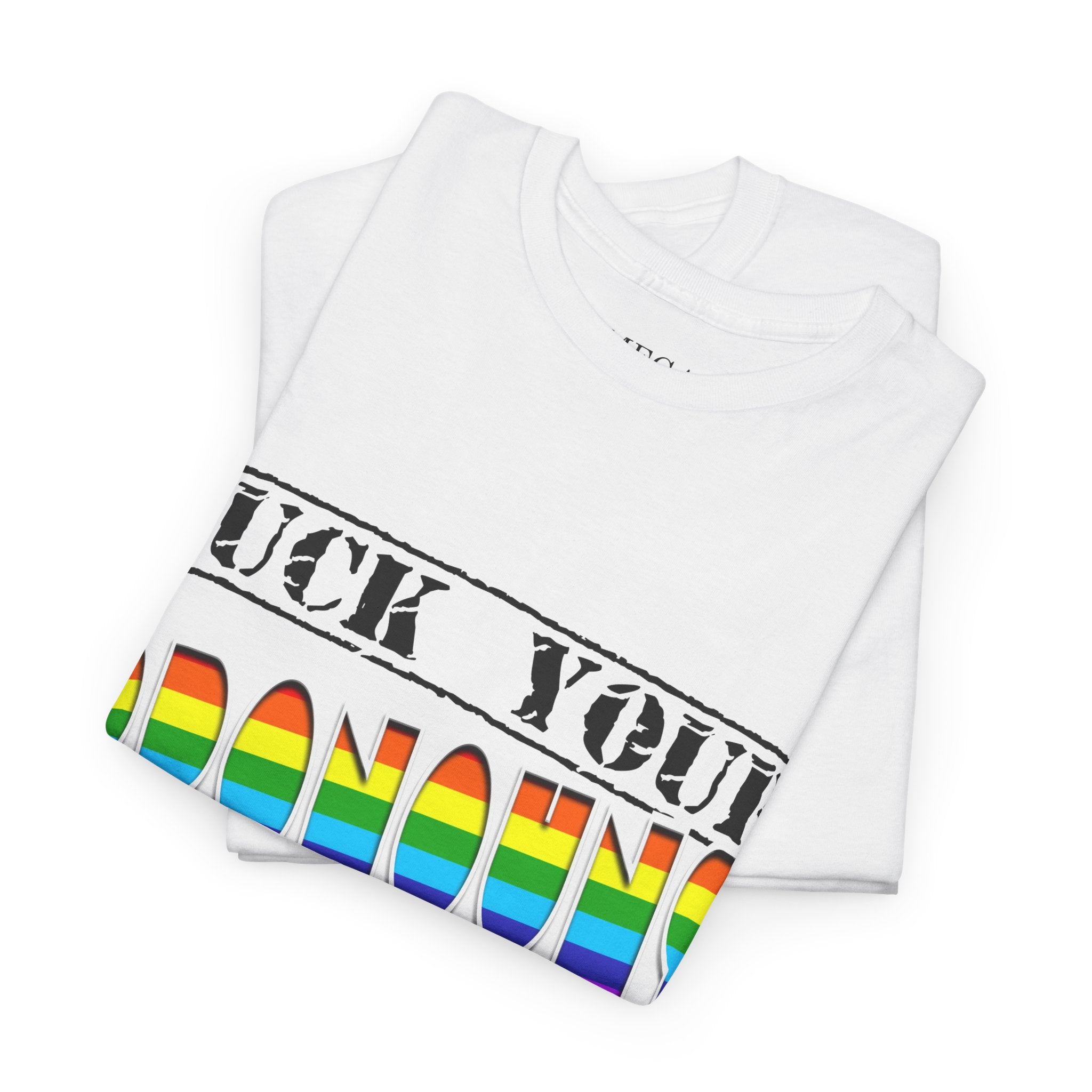 F*ck Your Pronounce Statement Tee, Unisex Heavy Cotton Tee, Advocacy Apparel, Anti Rainbow Pride T-Shirt - Mega Movement
