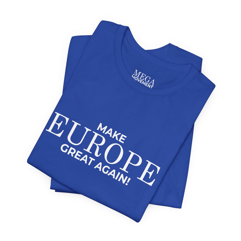 Make Europe Great Again Short Sleeve Tee - Mega Movement