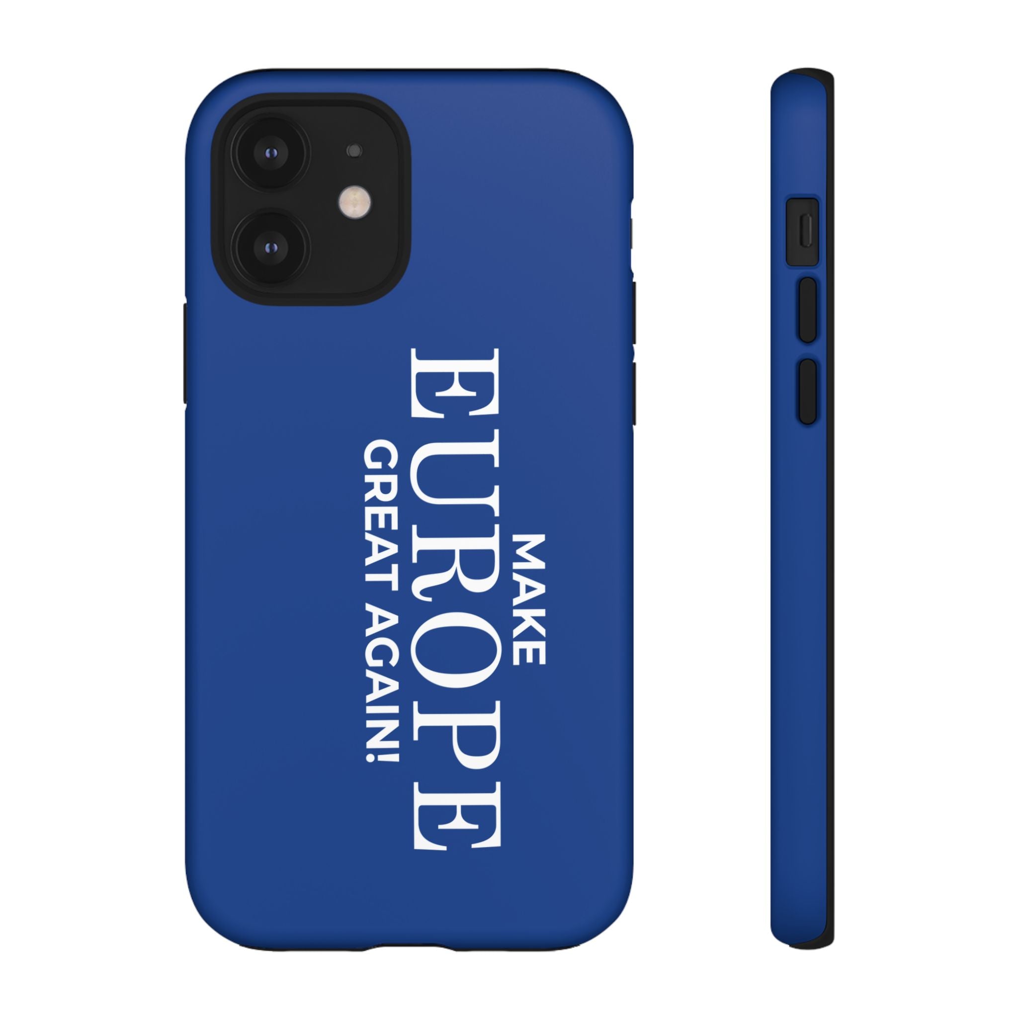 Make Europe Great Again Phone Case - Tough Cases, Custom Phone Cover, Trendy Gadget, Political Statement, European Pride Gift - Mega Movement