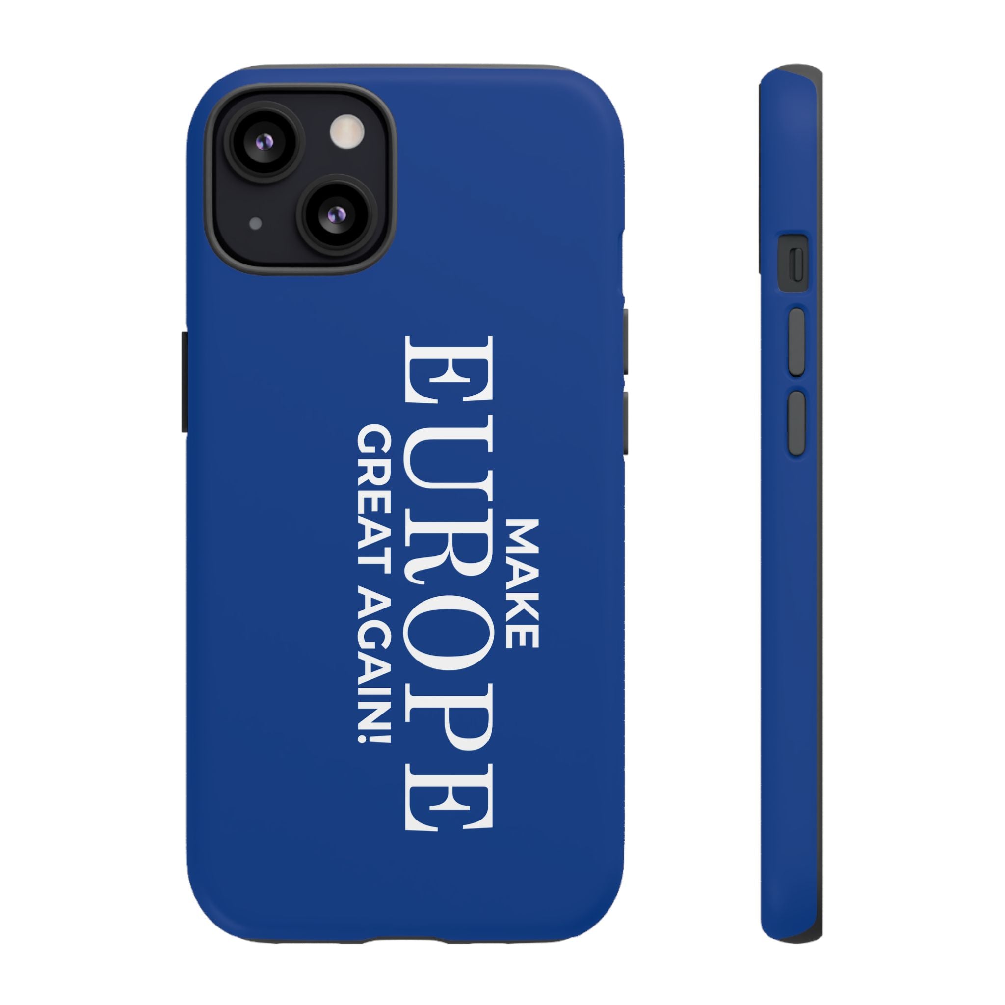 Make Europe Great Again Phone Case - Tough Cases, Custom Phone Cover, Trendy Gadget, Political Statement, European Pride Gift - Mega Movement
