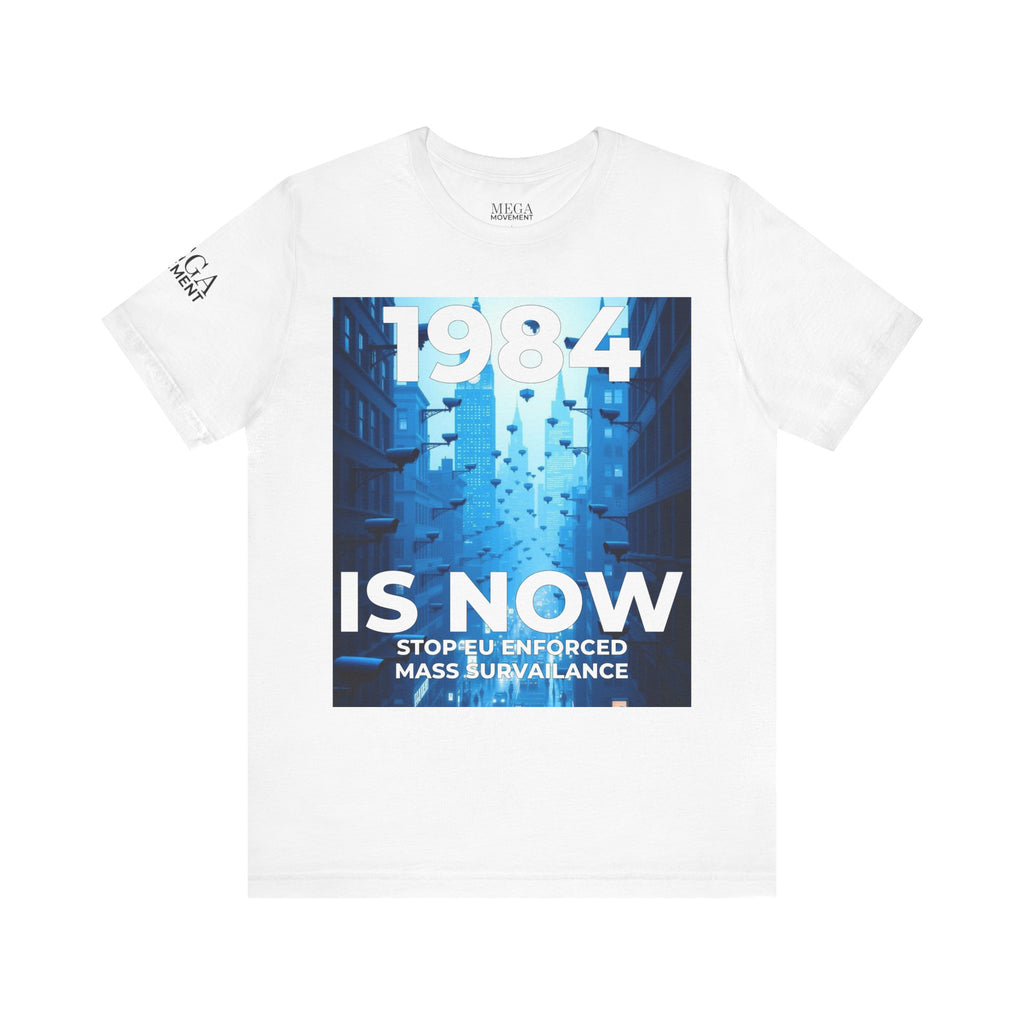 1984 Is Now Unisex Tee, Dystopian Theme Shirt, Statement Tee, Gift for Activists, Casual Everyday Wear, Comfortable Cotton T-Shirt - Mega Movement