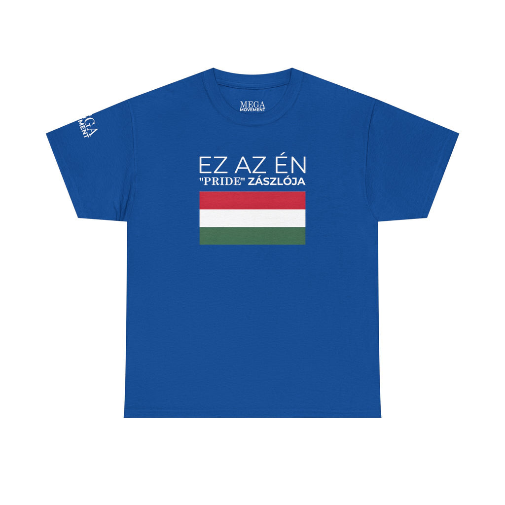 Hungarian Flag Tee ( Small Print ) — "Ez az én 'Pride' zászlója" Graphic T-Shirt