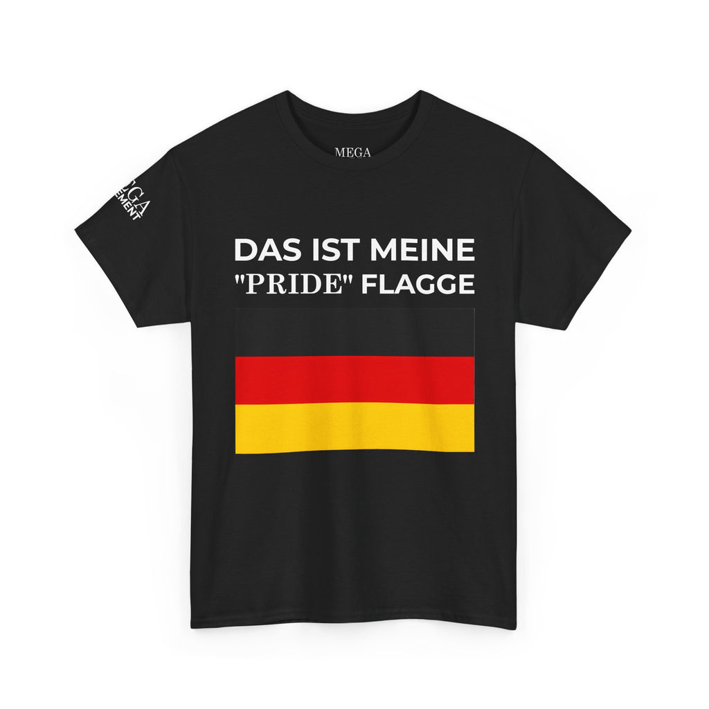 German Flag Tee ( Small Print ) — "Das ist meine 'Pride' Flagge" Graphic T-Shirt