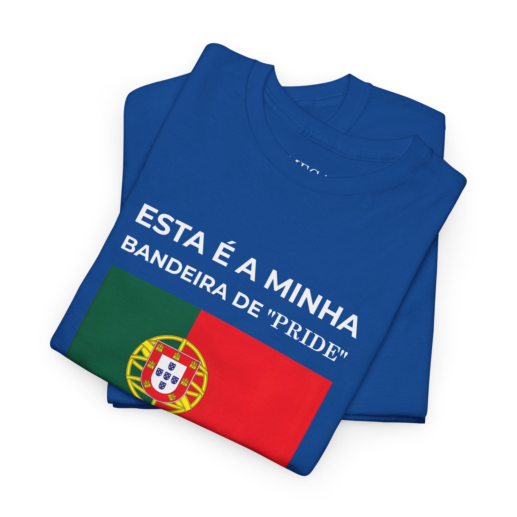 Portugal Pride Flag T‑Shirt — "Esta é a minha bandeira de 'pride'"