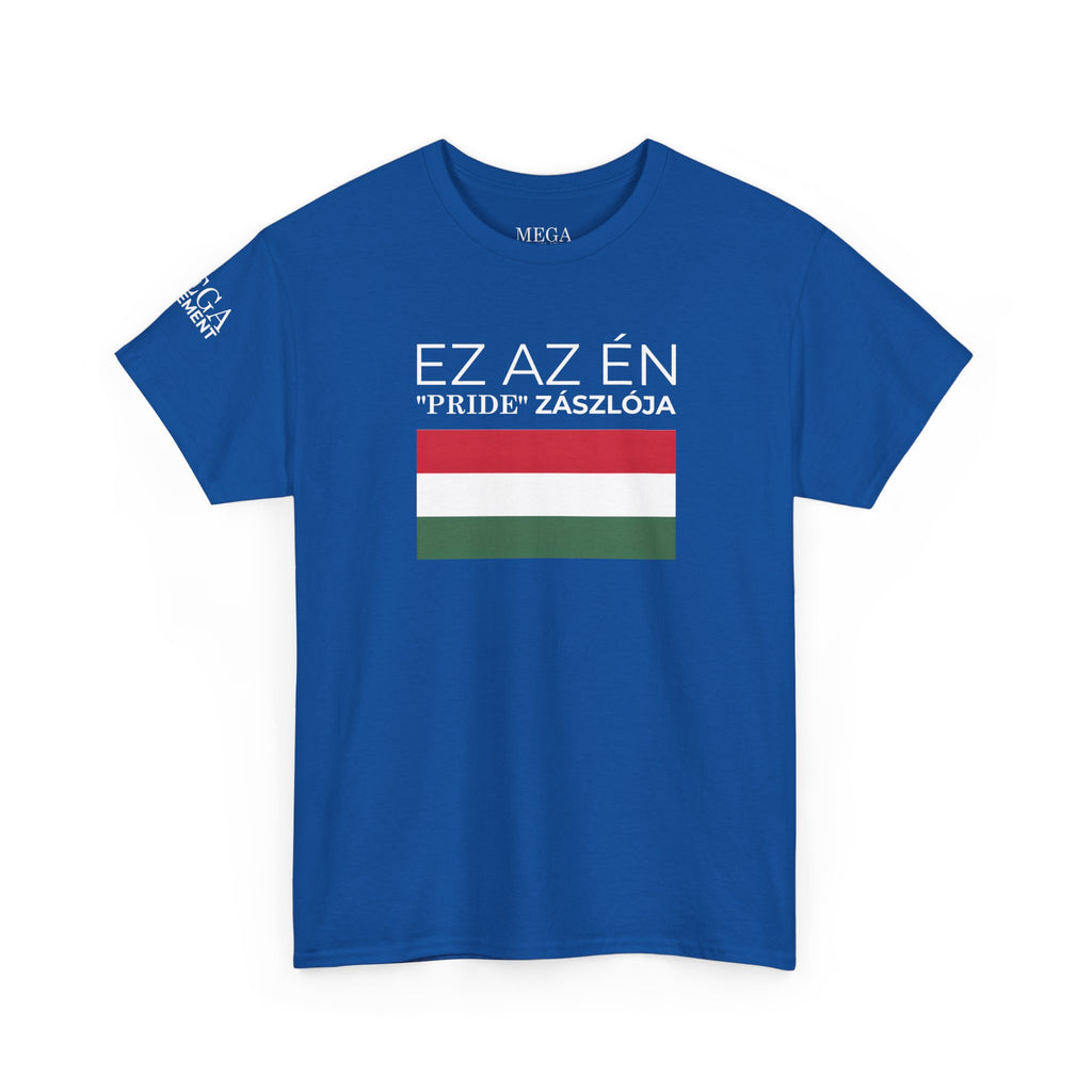 Hungarian Flag Tee ( Small Print ) — "Ez az én 'Pride' zászlója" Graphic T-Shirt