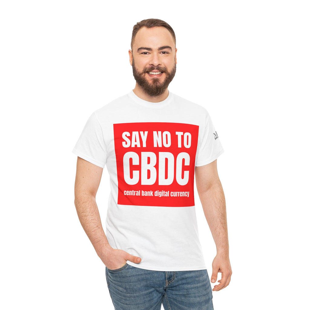 Say No to CBDC Unisex Heavy Cotton Tee | Statement Shirt, Protest Apparel, Gift for Advocates, Casual Wear, Social Commentary Tee - Mega Movement