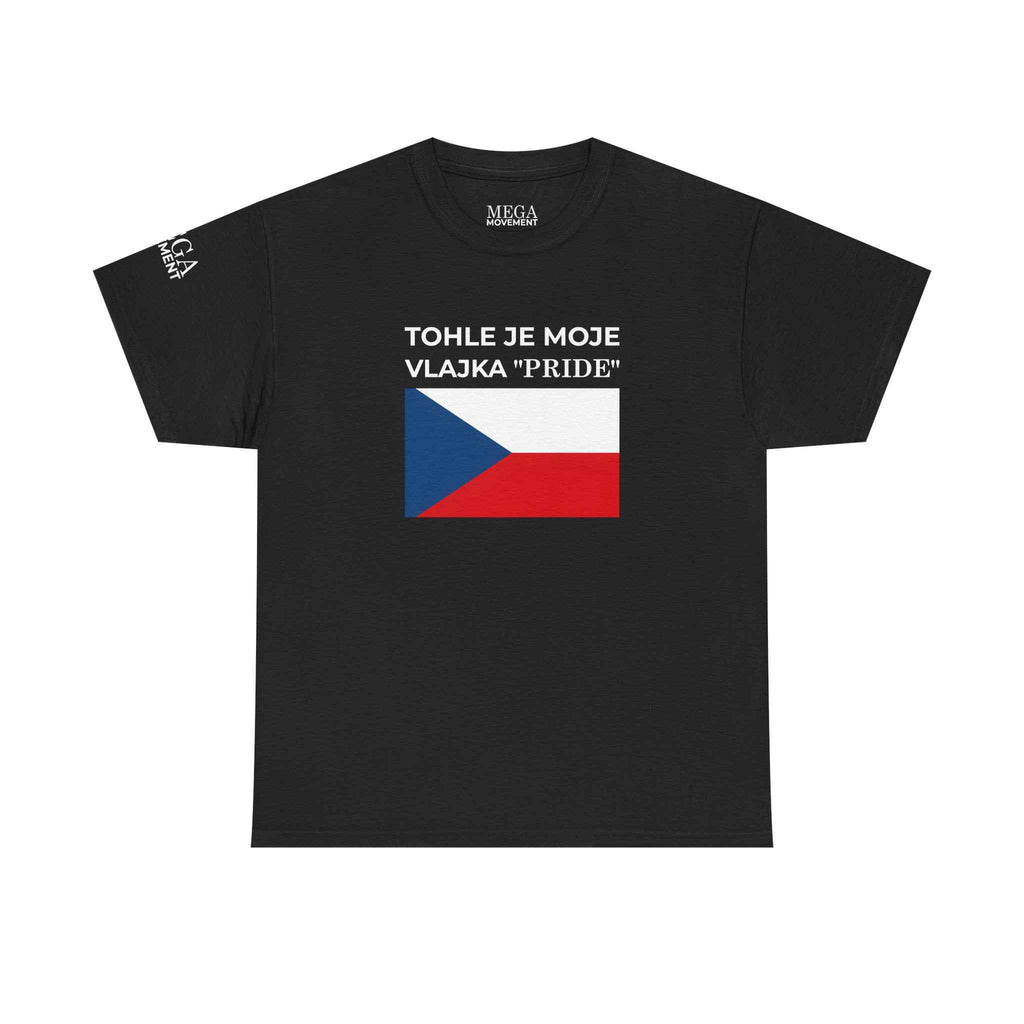 Czech Flag Tee ( Small Print ) — "TOHLE JE MOJE VLAJKA 'PRIDE'" Patriotic Czech T-Shirt
